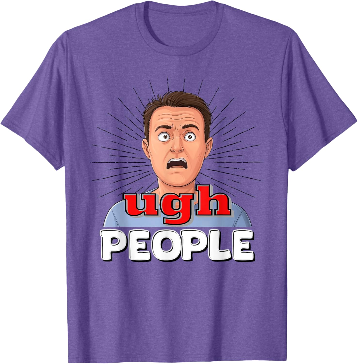 Funny UGH T-Shirt for Disgusted People with Sarcastic Humor - 12