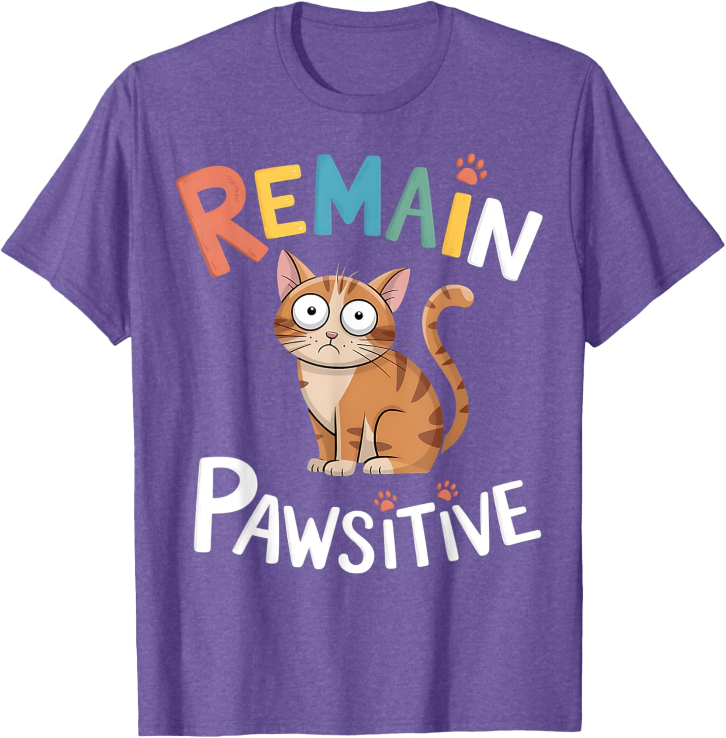 Funny Cat Remain Pawsitive T-Shirt for Cat Lovers and Pet Enthusiasts - 14