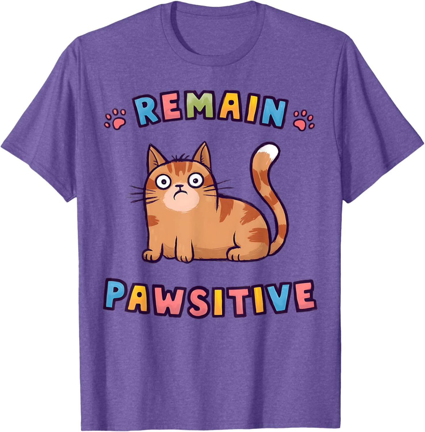 Funny Cat Remain Pawsitive Cute T-Shirt for Cat Lovers and Pet Fans - 16