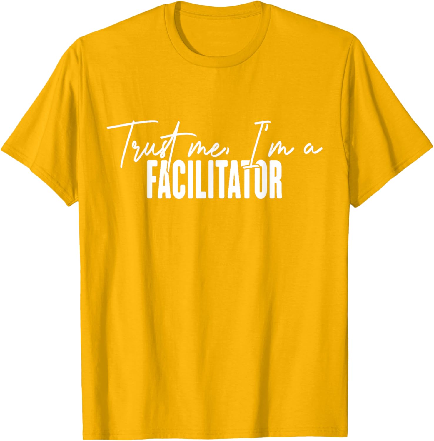 Funny Facilitator Gifts Trust Me I'm a Facilitator T-Shirt for Fun Events - 7