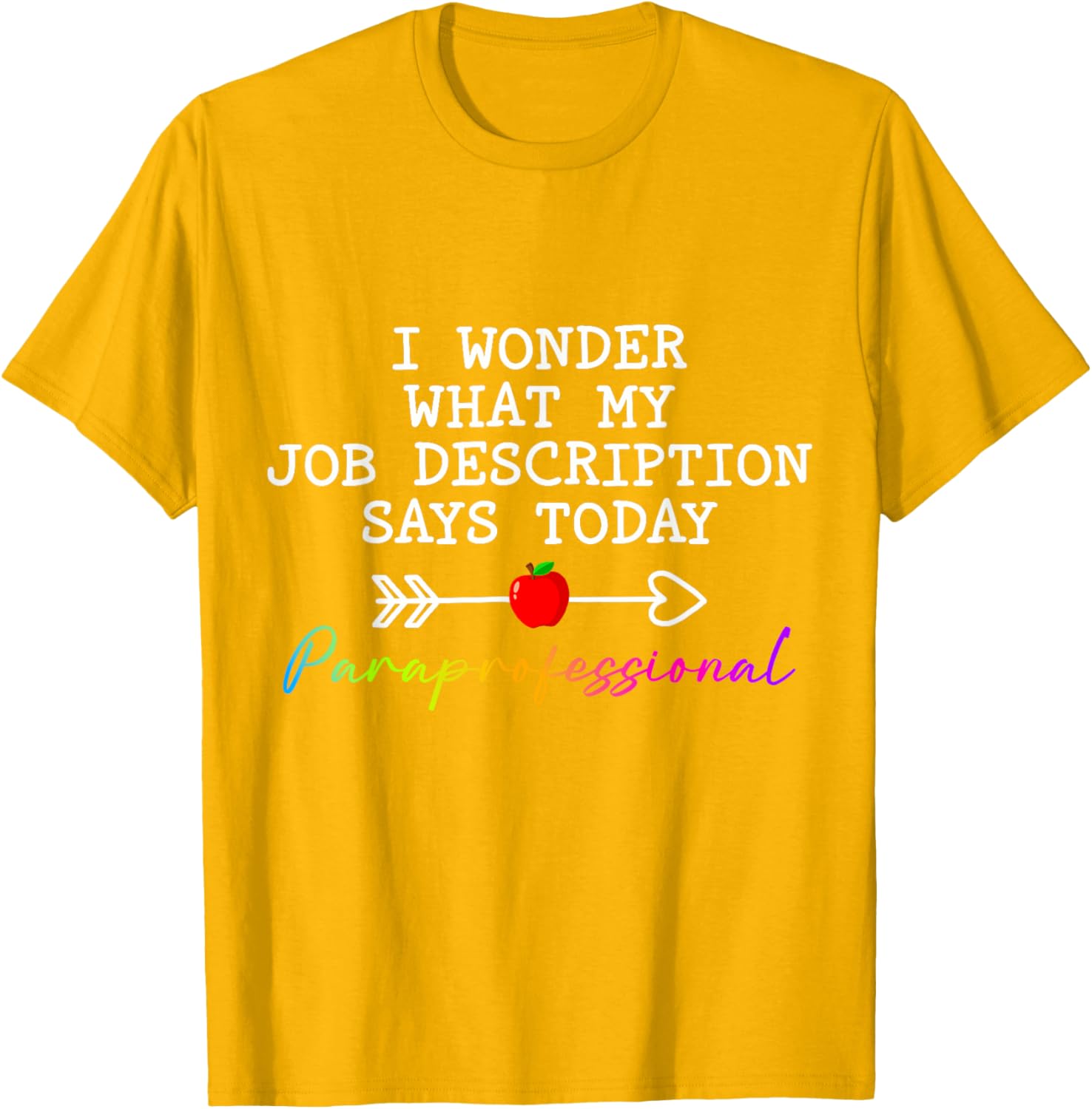 Funny Paraprofessional Humor T-Shirt for Paraeducators and Teachers - 14