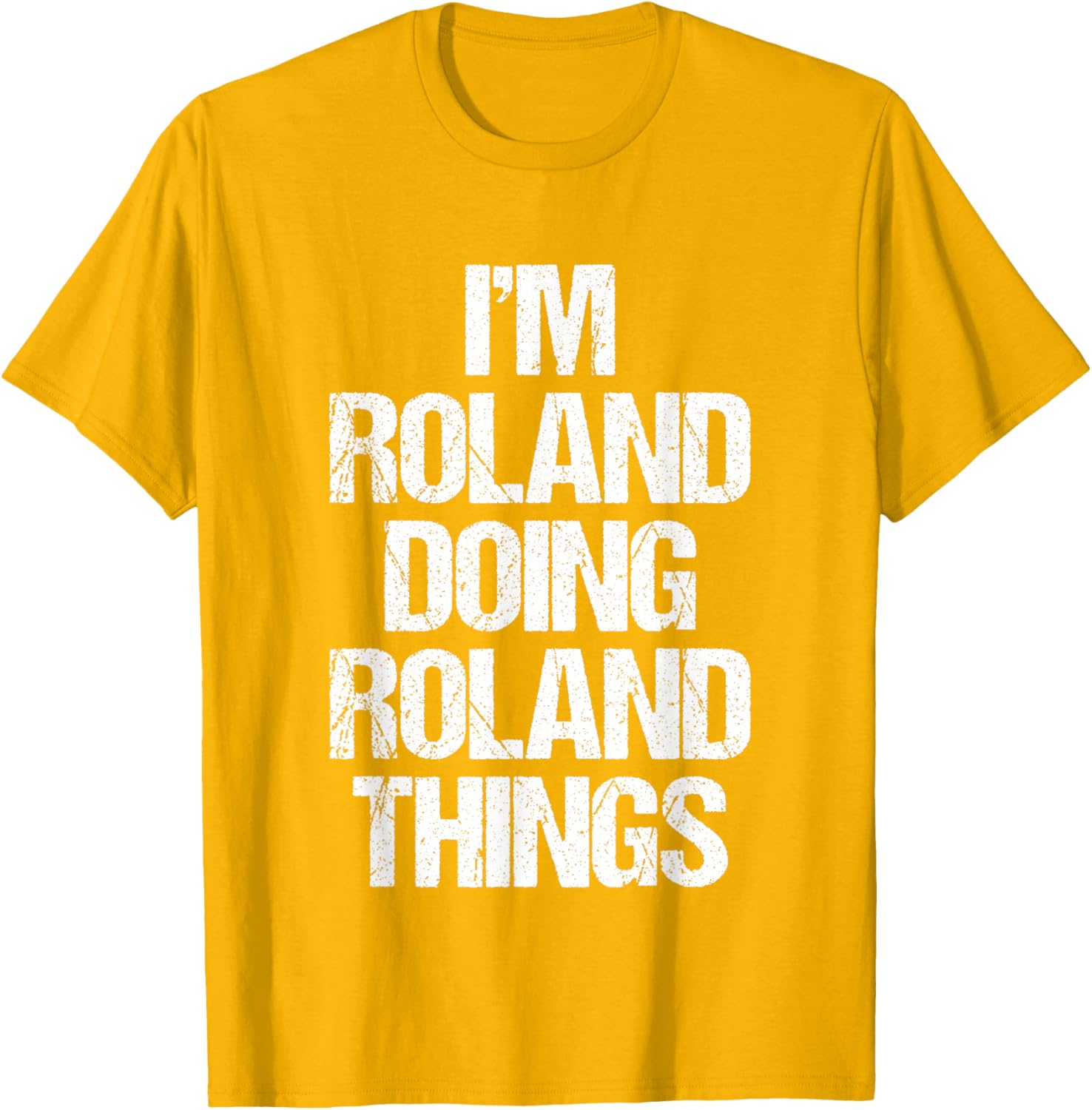 Funny Roland T-Shirt I'm Roland Doing Roland Things for Cool Casual Style - 21