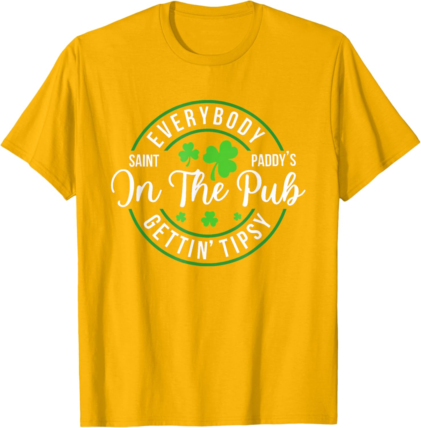 Funny St Patrick's Day T-Shirt for Pub Lovers - Everybody In The Pub Tipsy - 2