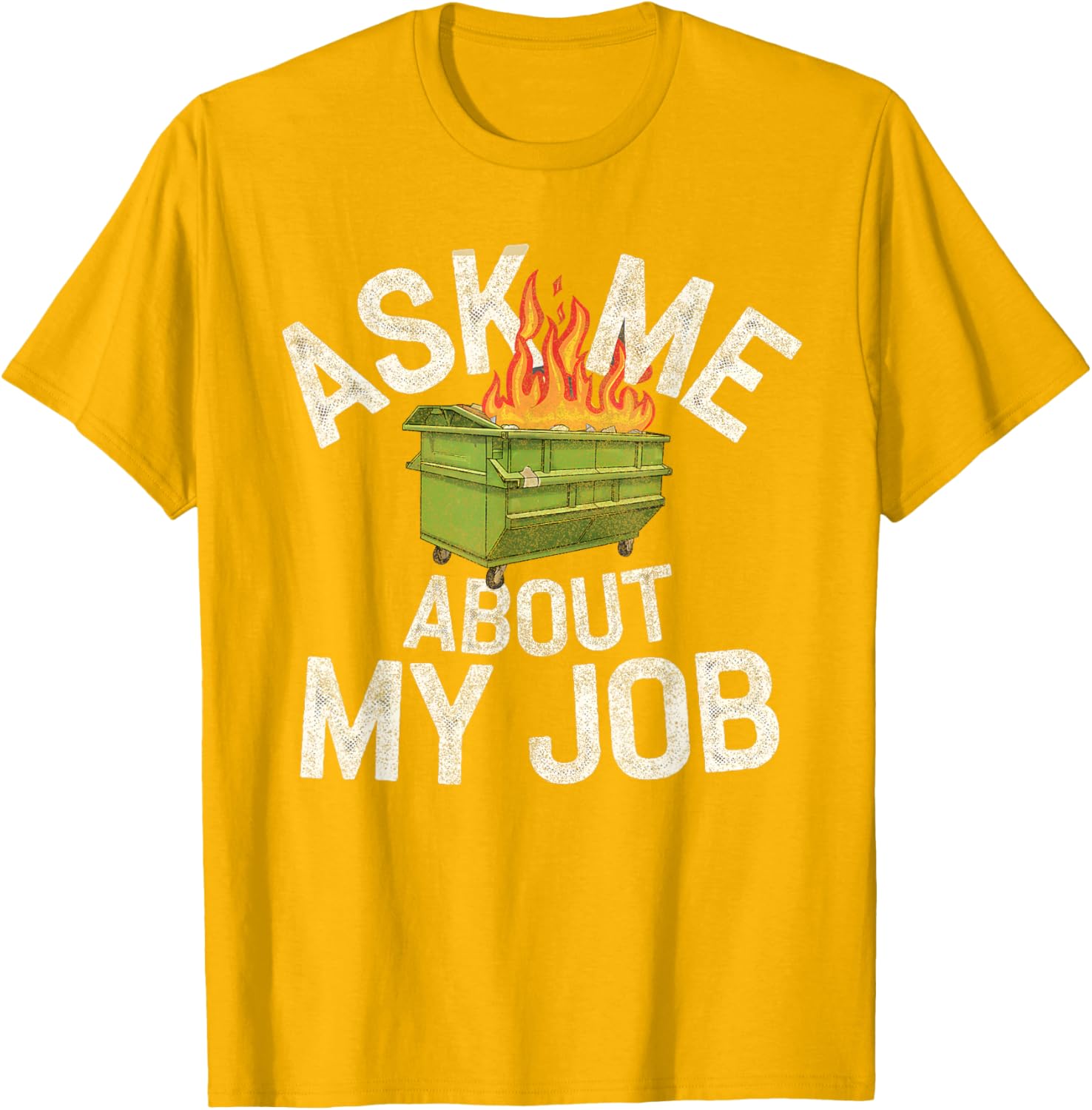 Funny Ask Me About My Job Dumpster Fire T-Shirt for Work Humor Lovers - 3