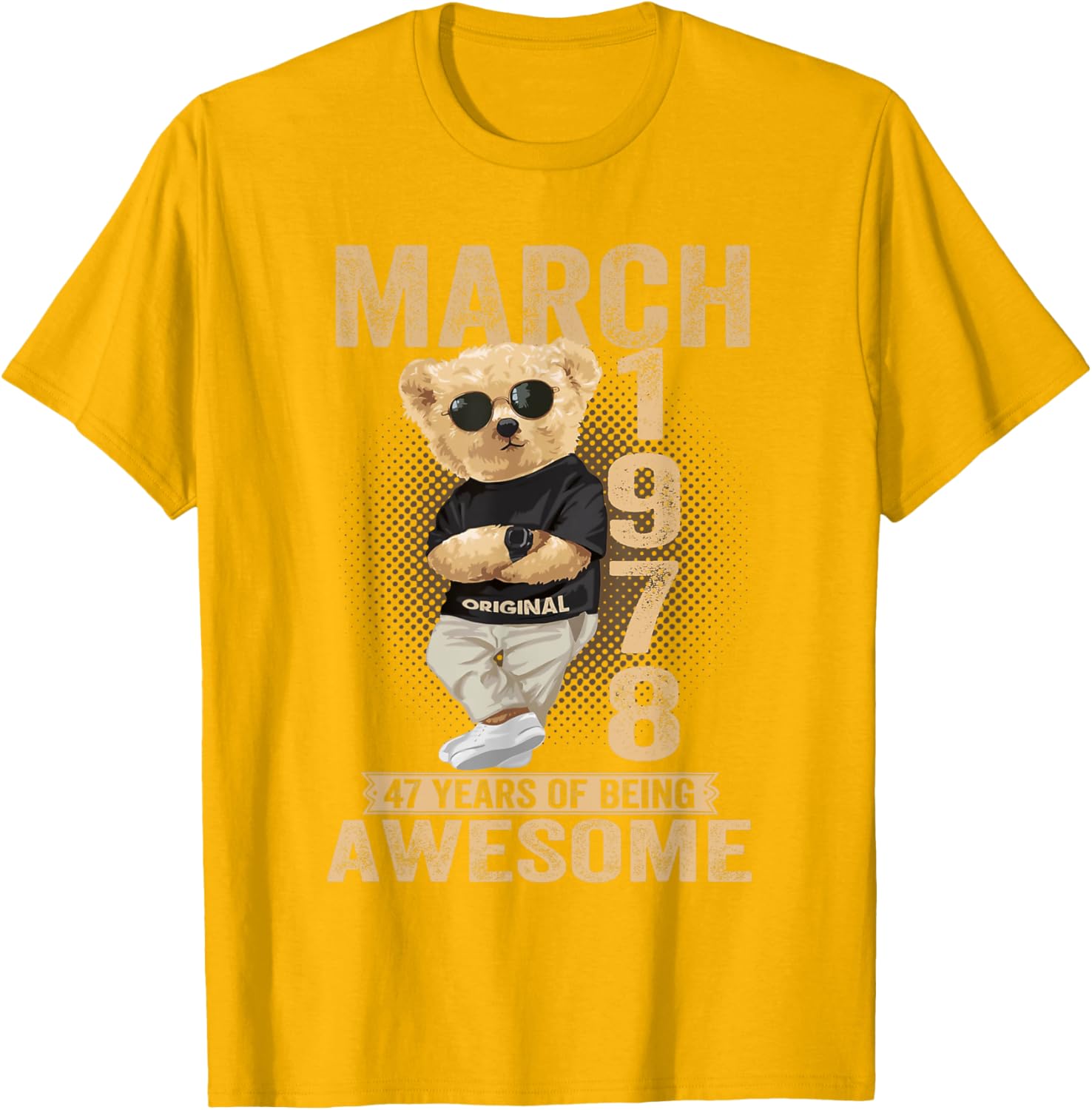 Cute March 47th Birthday Teddy Bear T-Shirt for Men and Women 1978 - 26