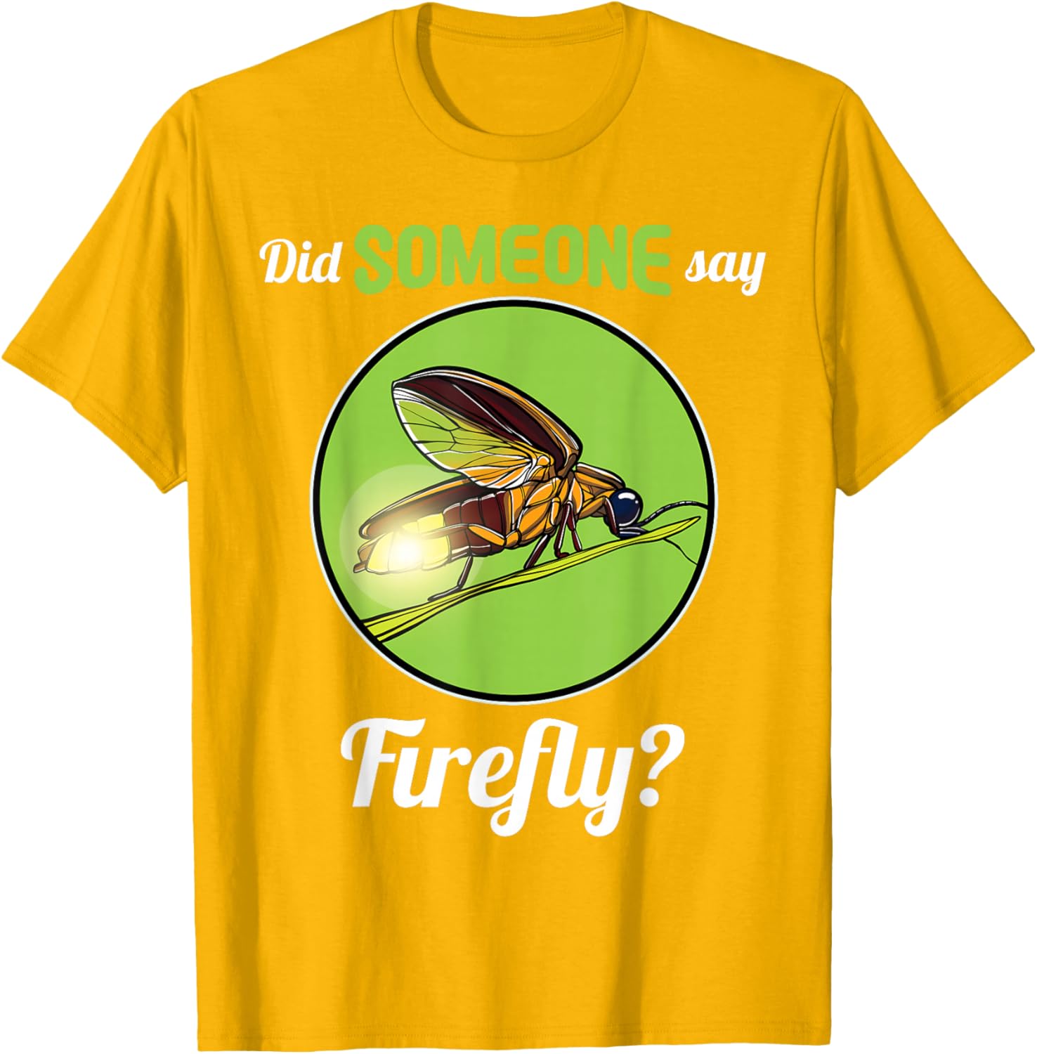Fireflies Did Someone Say Firefly T-Shirt Perfect for Summer Nights - 13