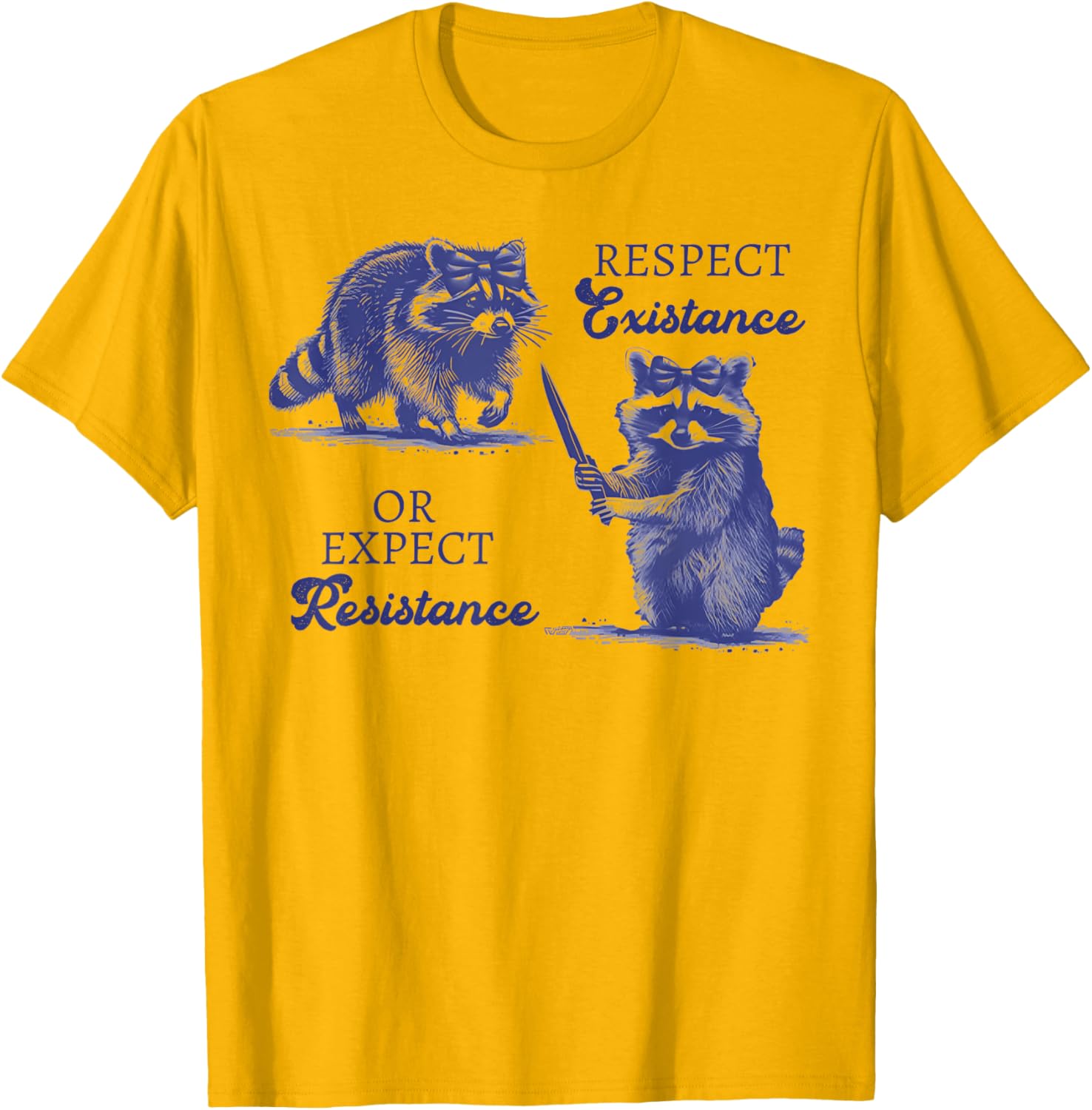 Funny Raccoon T-Shirt - Respect Existence or Expect Resistance Outfit - 6