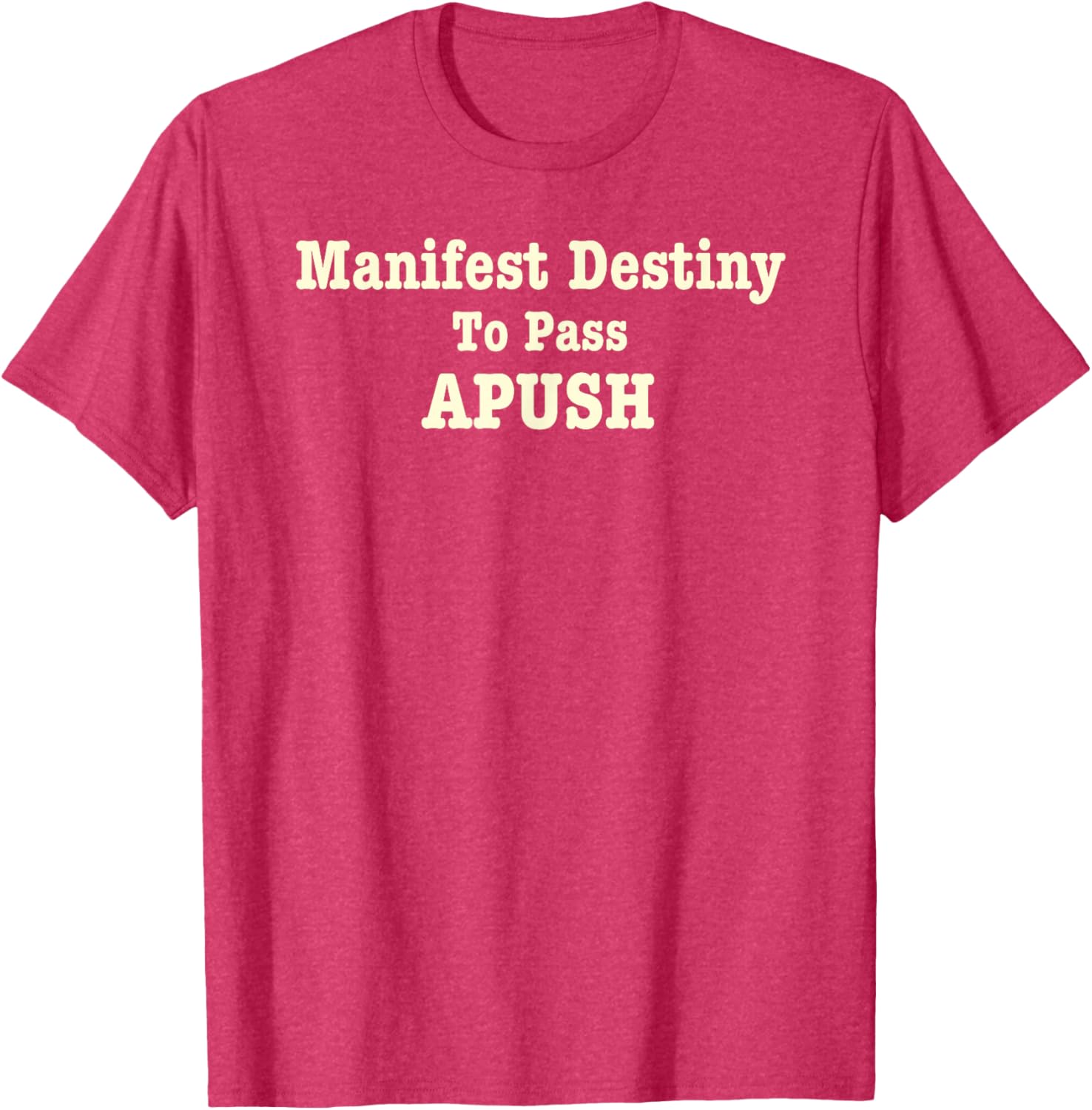 Funny APUSH T-Shirt Manifest Destiny Exam Humor for History Lovers - 2