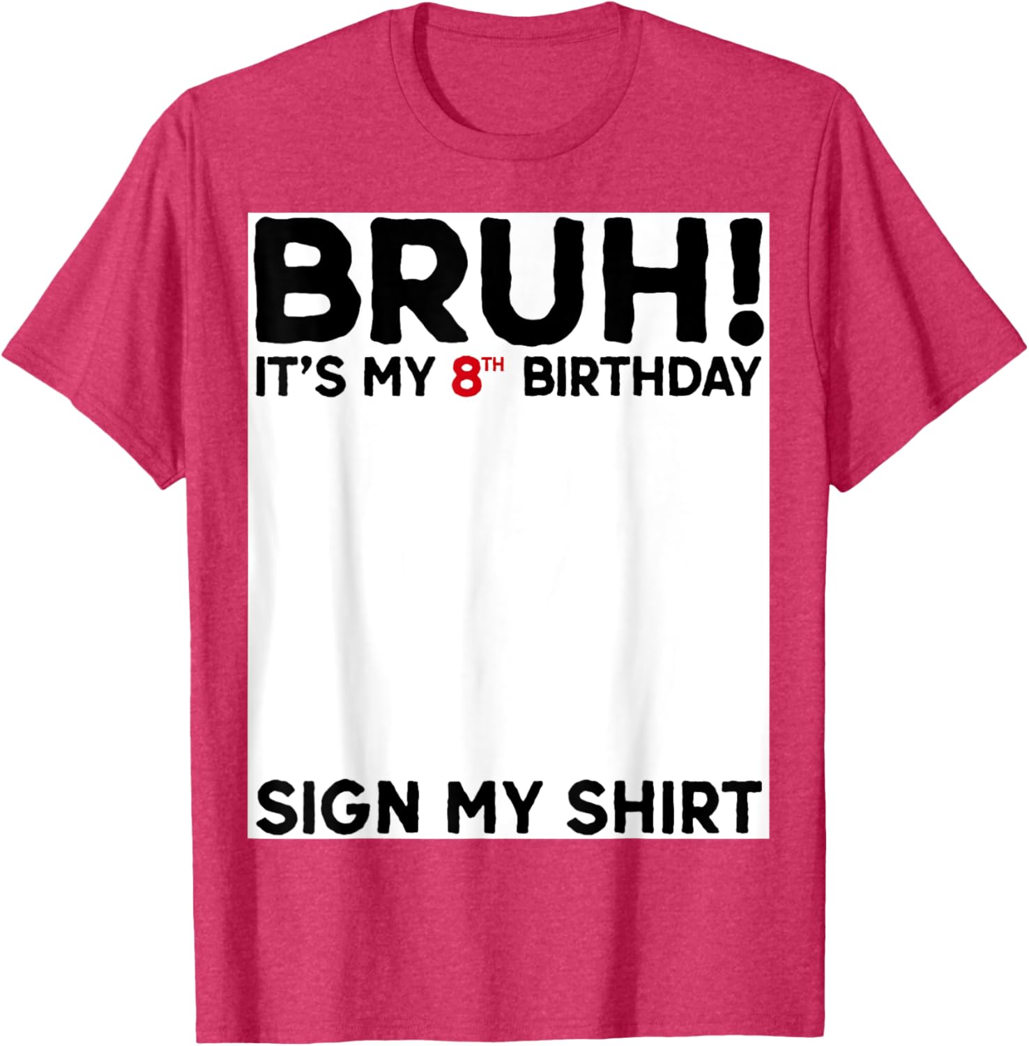 Bruh It's My 8th Birthday T-Shirt for Fun Birthday Celebrations - 12