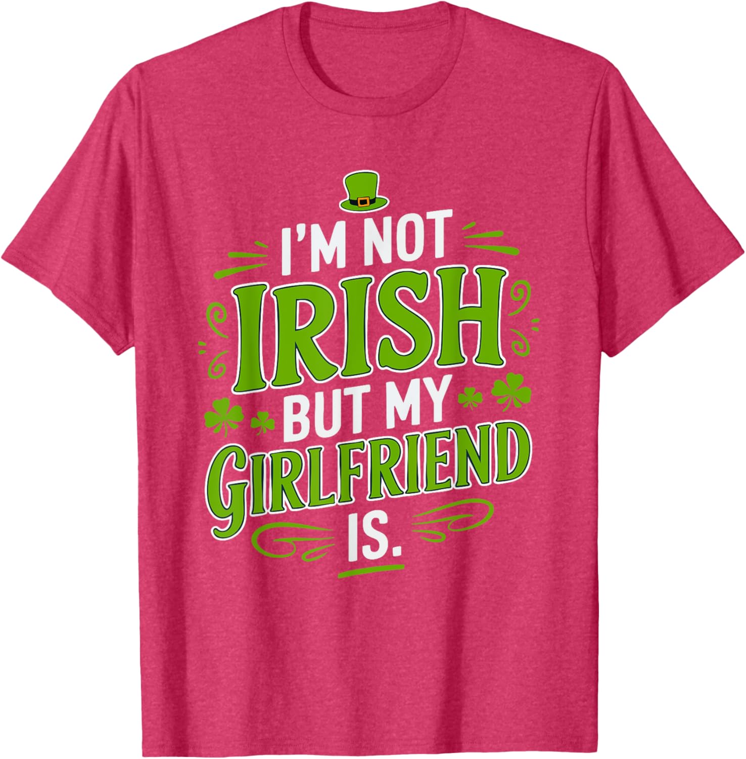 Funny St Patrick's Day T-Shirt for Girlfriend - Not Irish But Laughs - 27