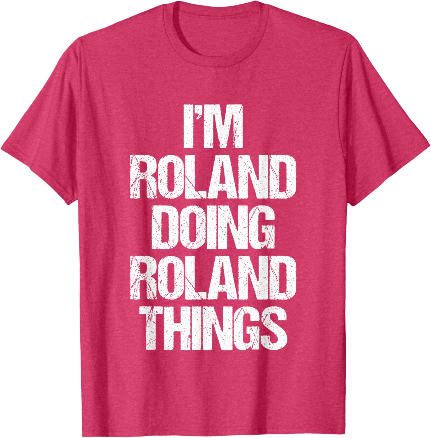 Funny Roland T-Shirt I'm Roland Doing Roland Things for Cool Casual Style - 8
