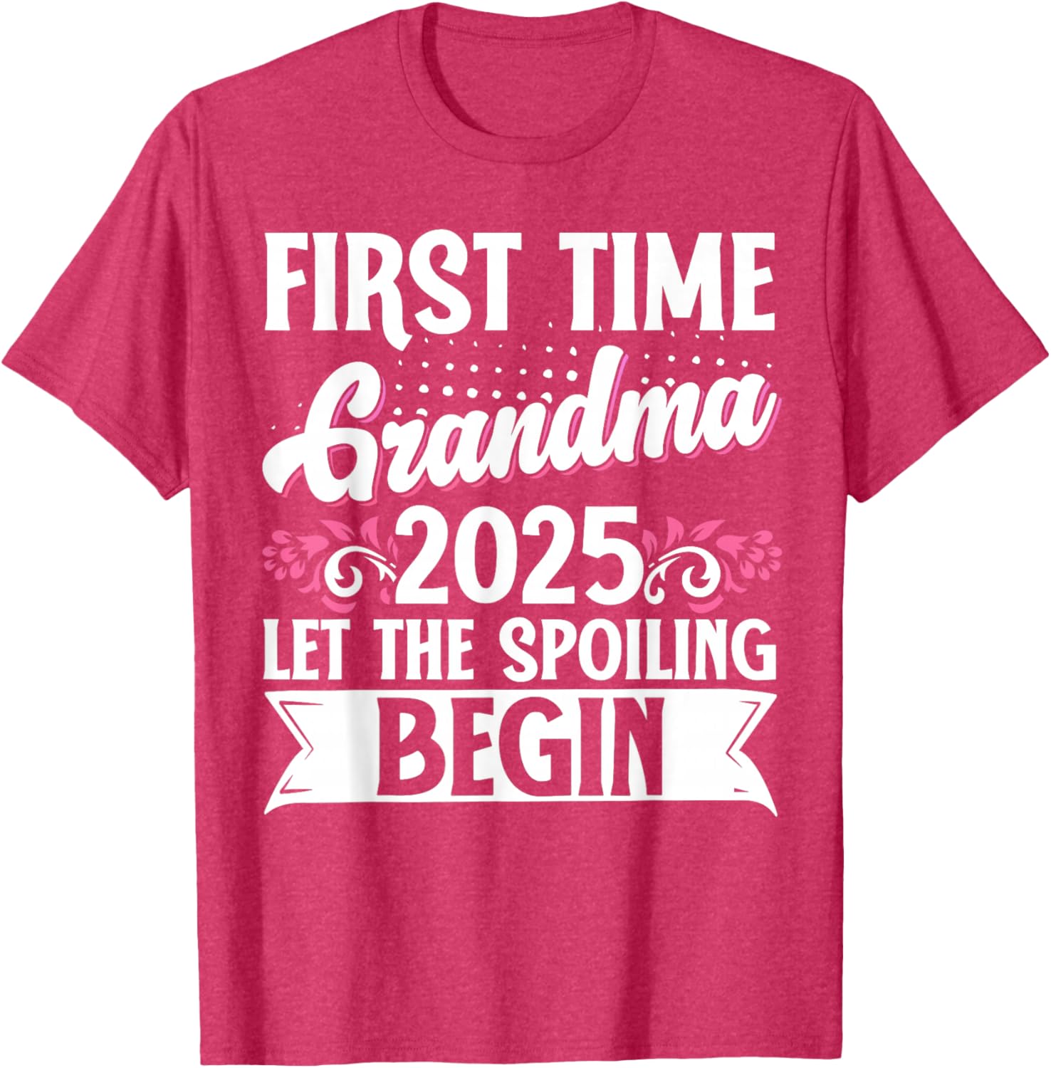First Time Grandma 2025 Spoiling Begins T-Shirt for Proud New Grandmas - 11