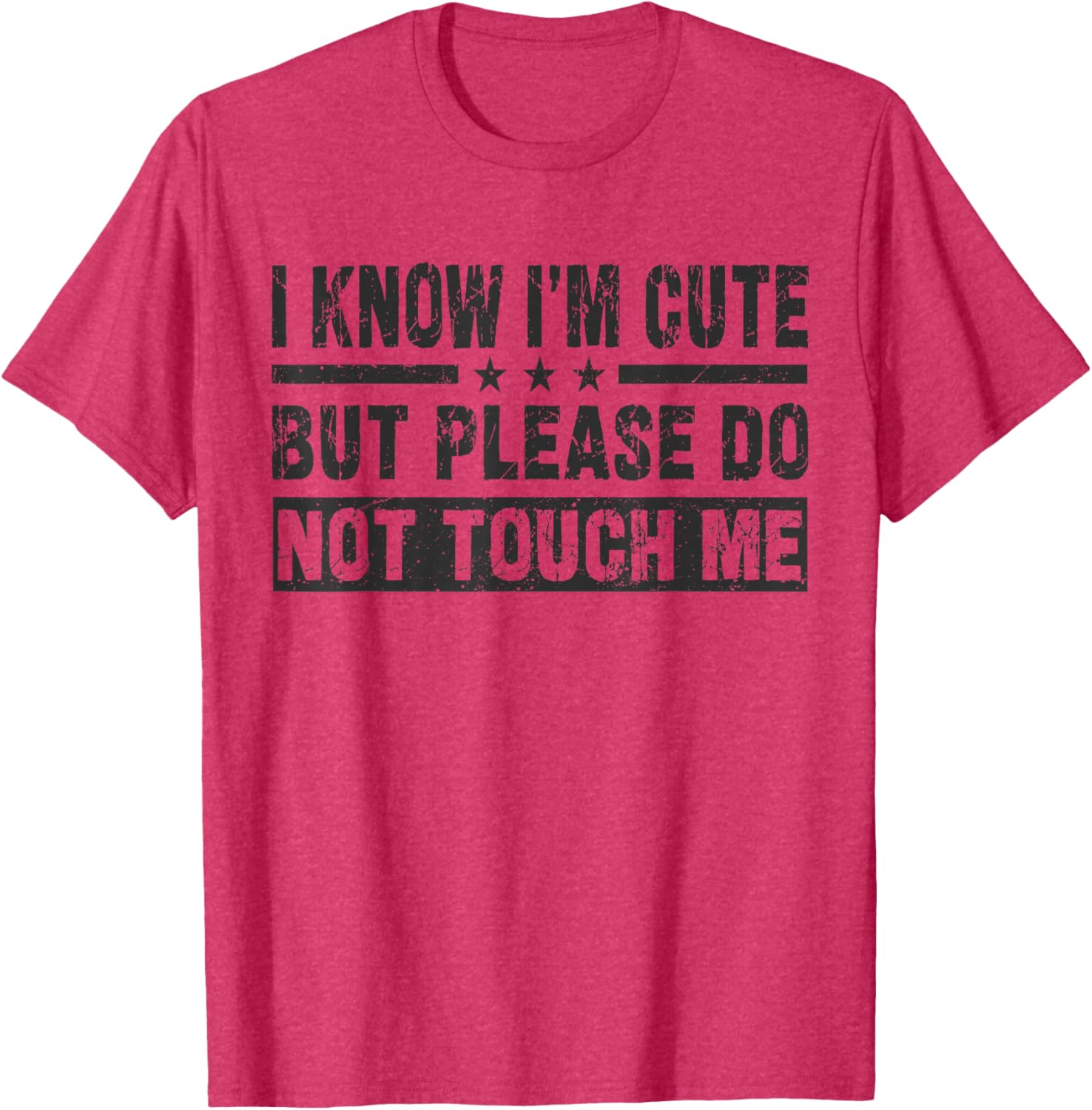 Cute I Know I'm Cute But Please Do Not Touch Me Funny Quote T-Shirt - 5