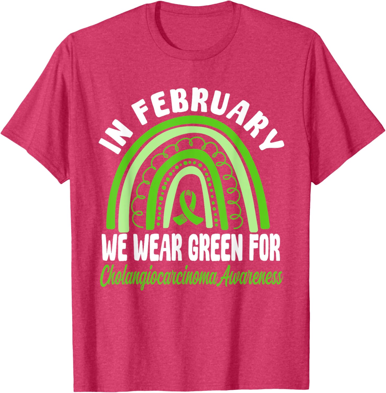 Cholangiocarcinoma Awareness Green Ribbon T-Shirt for a Cause - 4