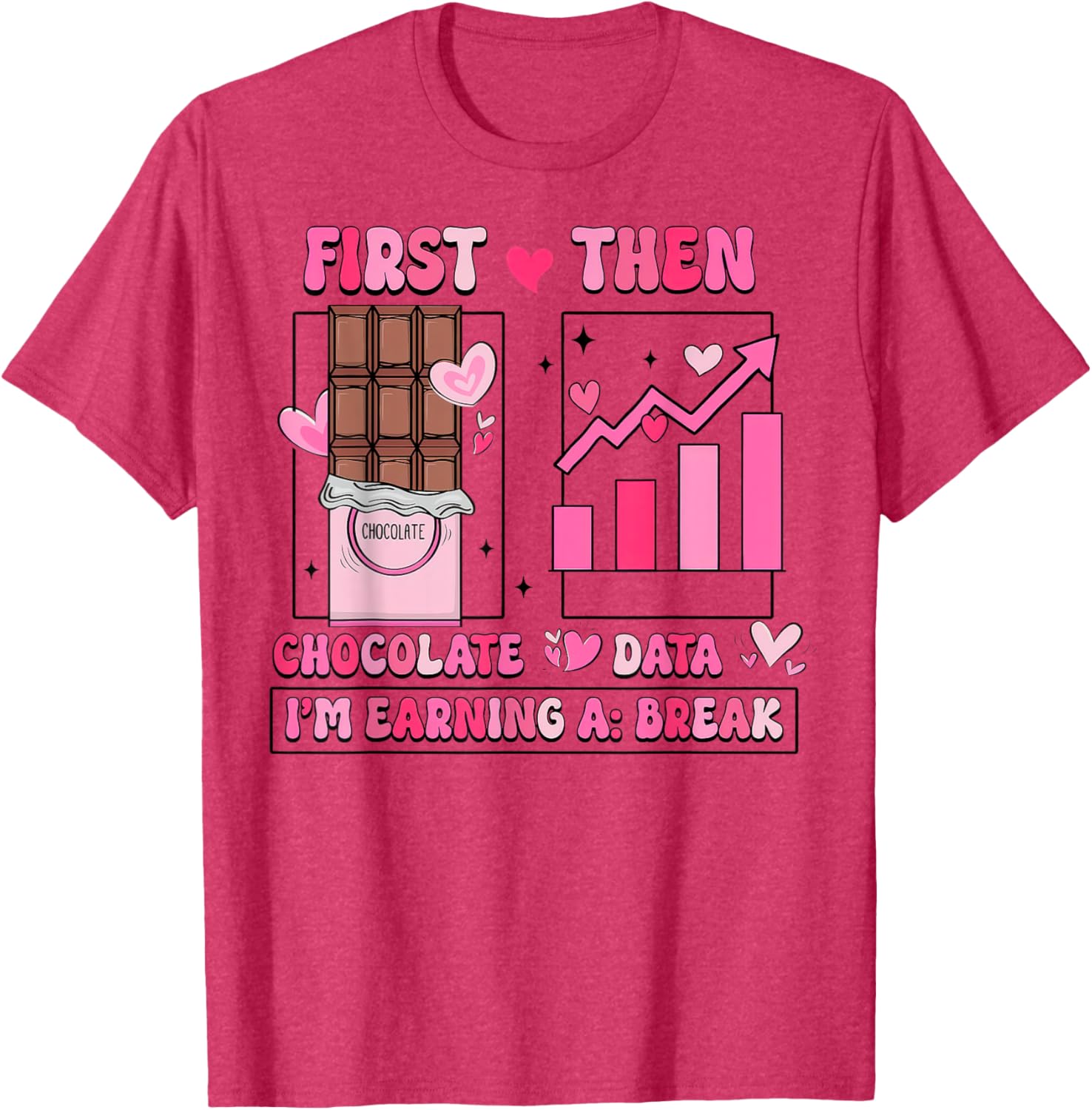 First Chocolate Then Data Valentine's T-Shirt for Sweethearts and Tech Lovers - 13