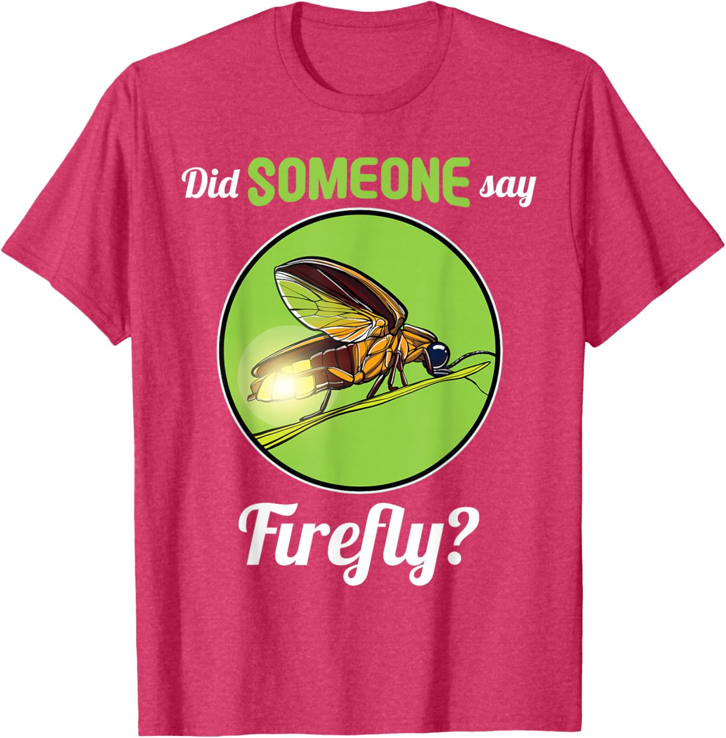 Fireflies Did Someone Say Firefly T-Shirt Perfect for Summer Nights - 11