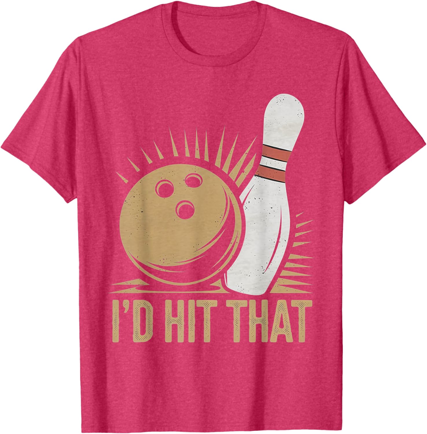 Cute Funny Bowling Gift Id Hit That Quote T-Shirt for Men Women - 10