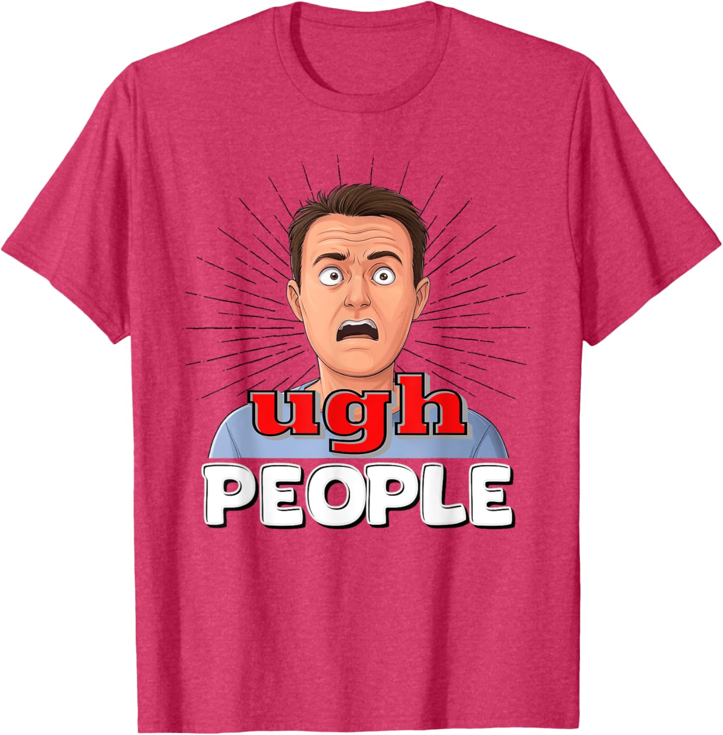 Funny UGH T-Shirt for Disgusted People with Sarcastic Humor - 9