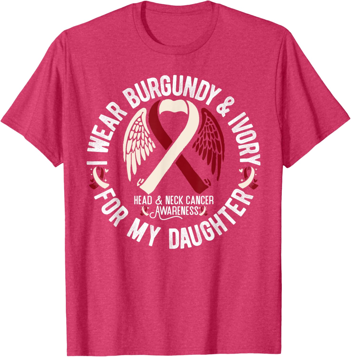 Burgundy Ivory T-Shirt for Daughter - Support Head Neck Cancer Awareness - 11