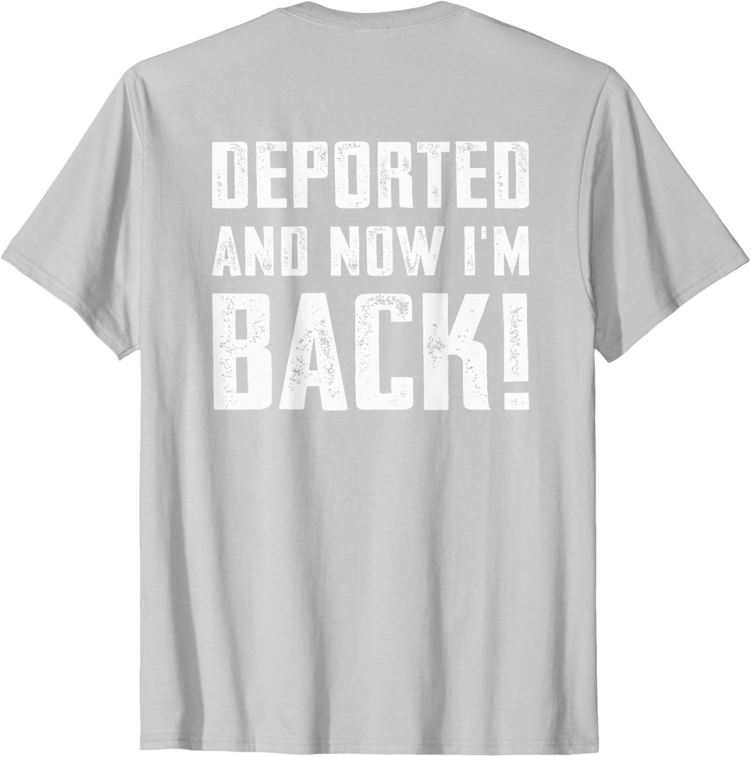 Deported And Now I'm Back Immigration Comeback T-Shirt for Unique Style - 18