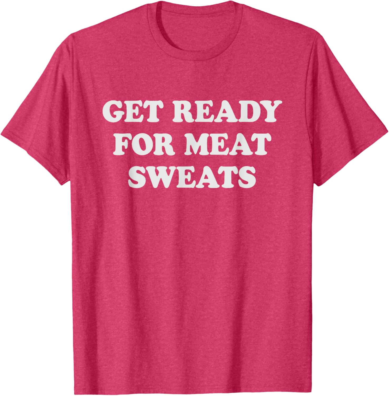 Funny BBQ Meat Sweats Grilling T-Shirt for Grill Lovers and Foodies - 27