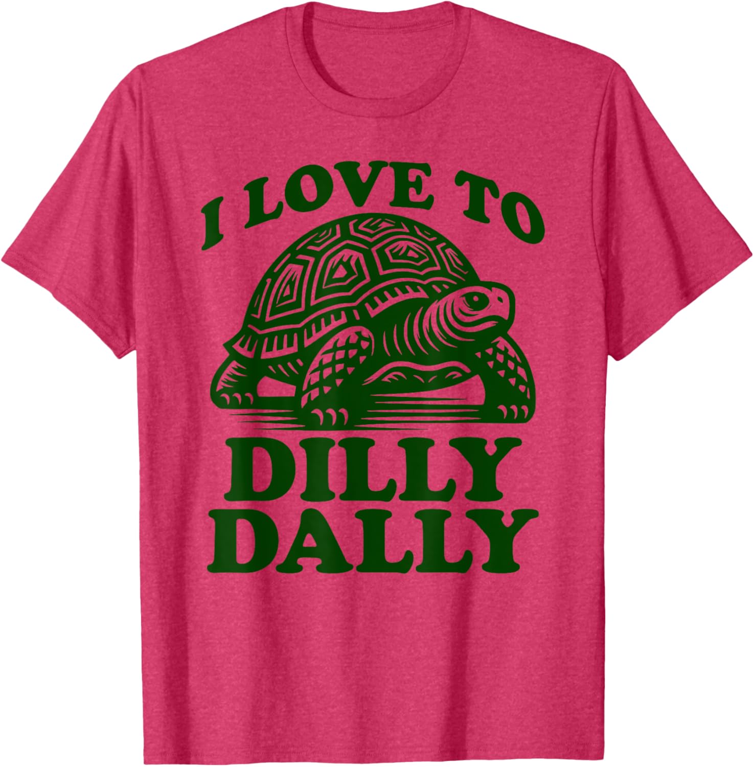 Funny Lazy Turtle T-Shirt I Love to Dilly Dally Lollygag Dawdle - 6