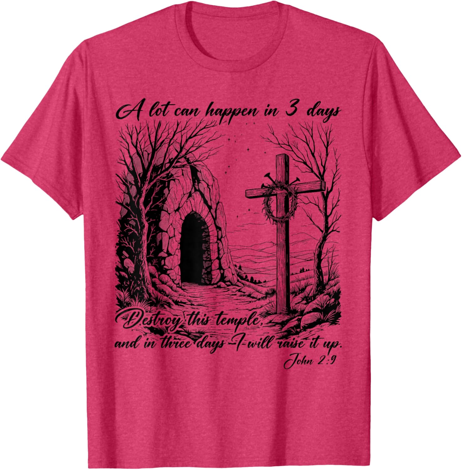 Easter Christian T-Shirt for Men and Women - A Lot Can Happen in 3 Days - 11