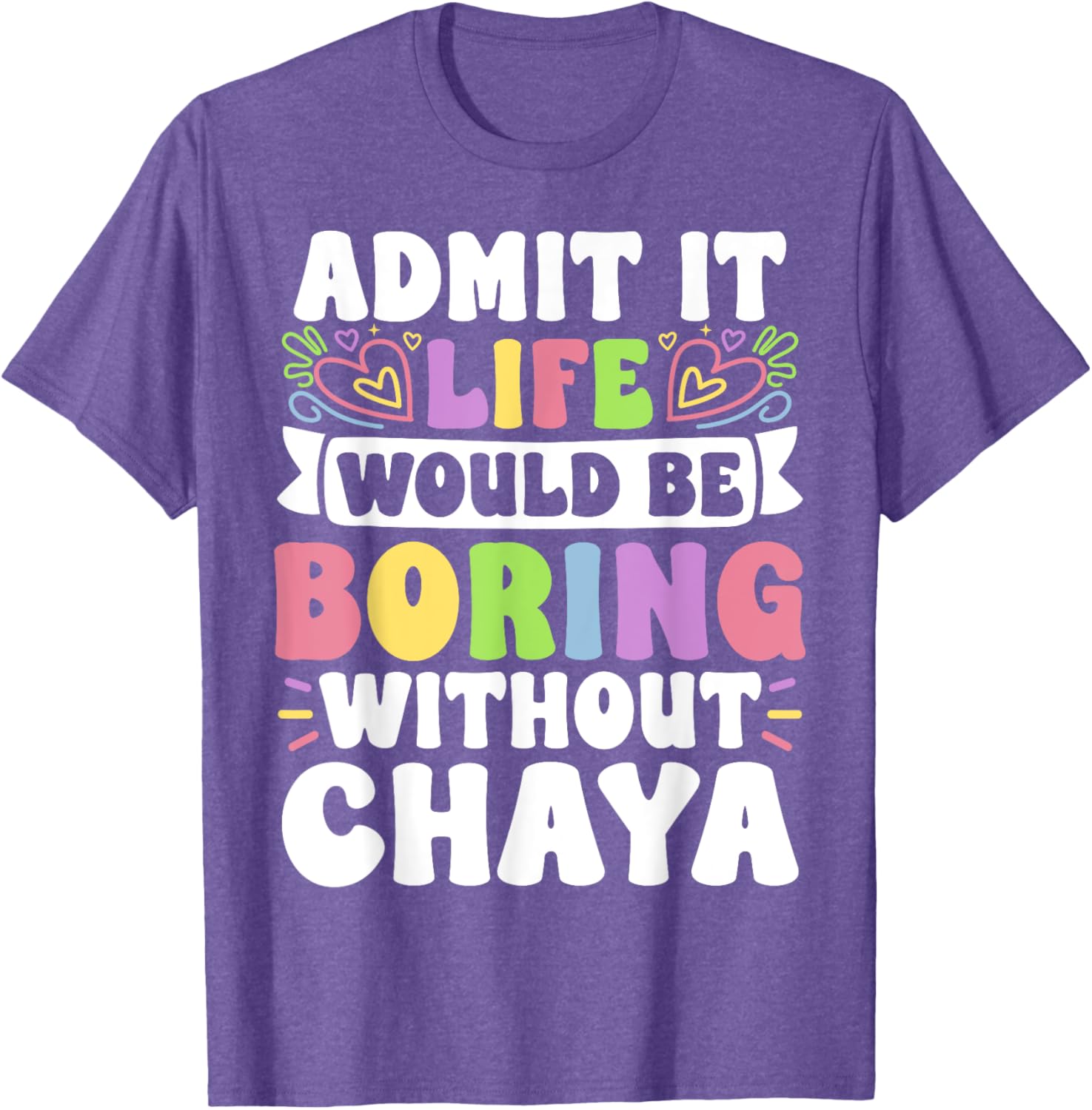 Chaya Personalized Funny Family Name T-Shirt for Unique Style - 11