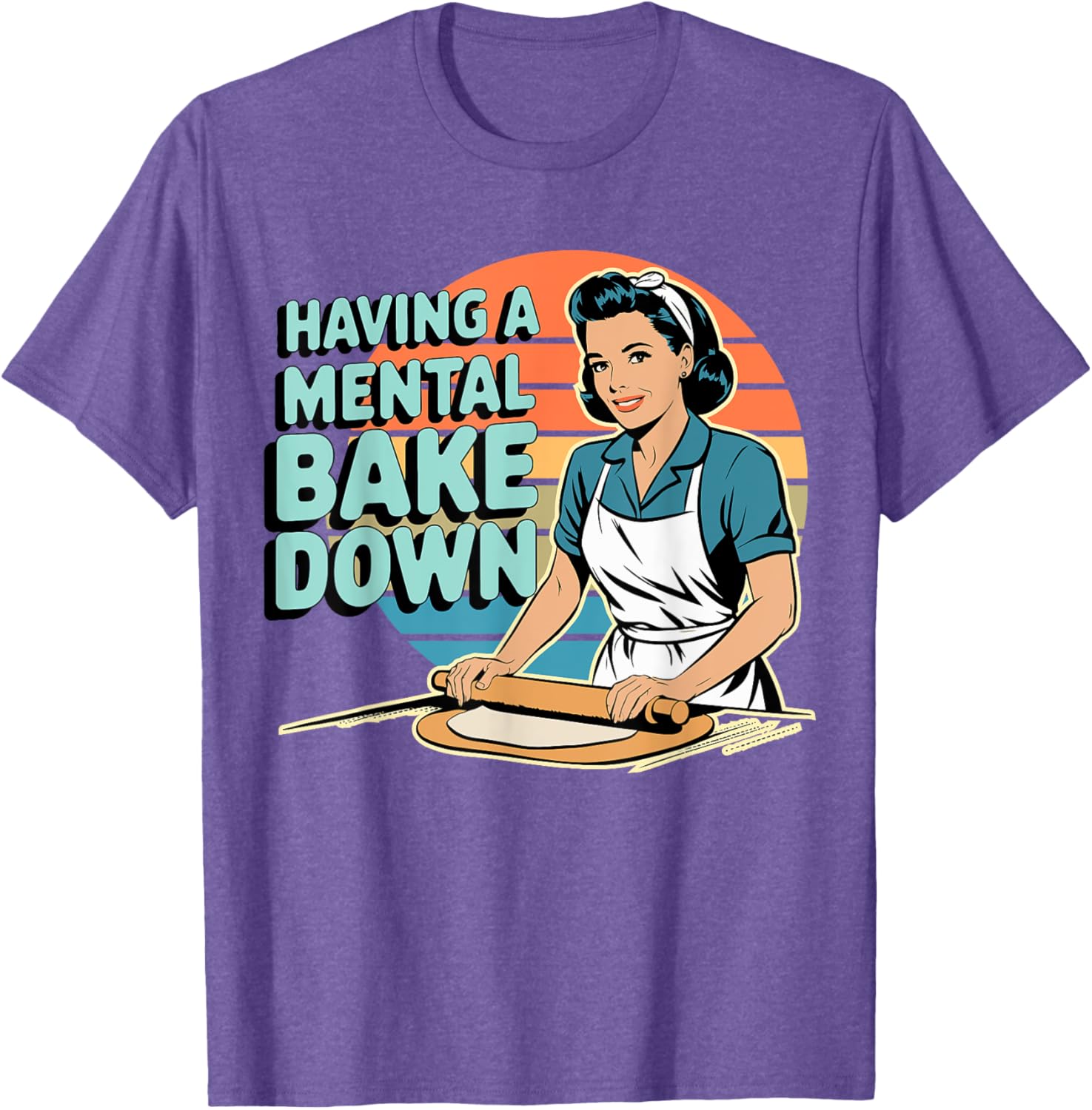 Funny Having A Mental Bake Down T-Shirt Gift for Baking Lovers - 9