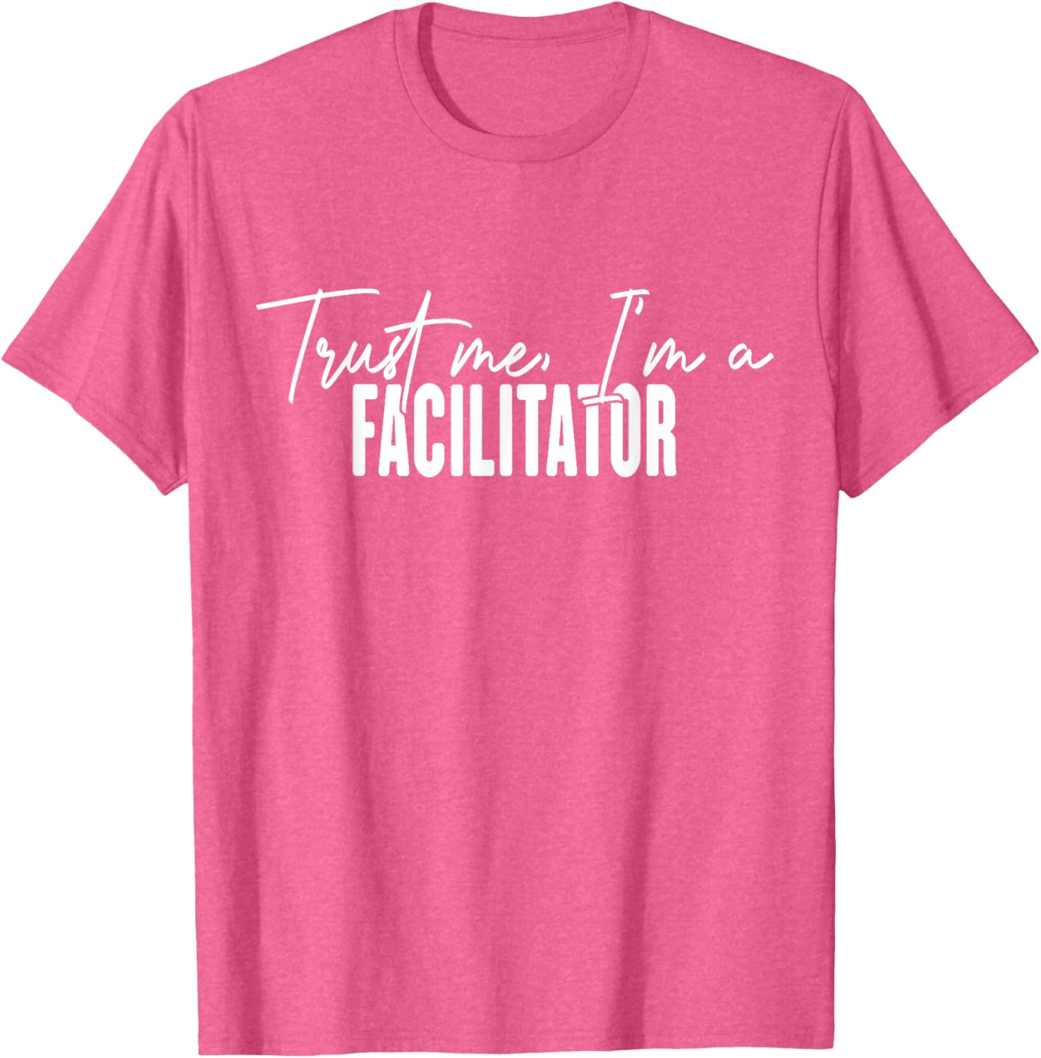 Funny Facilitator Gifts Trust Me I'm a Facilitator T-Shirt for Fun Events - 9