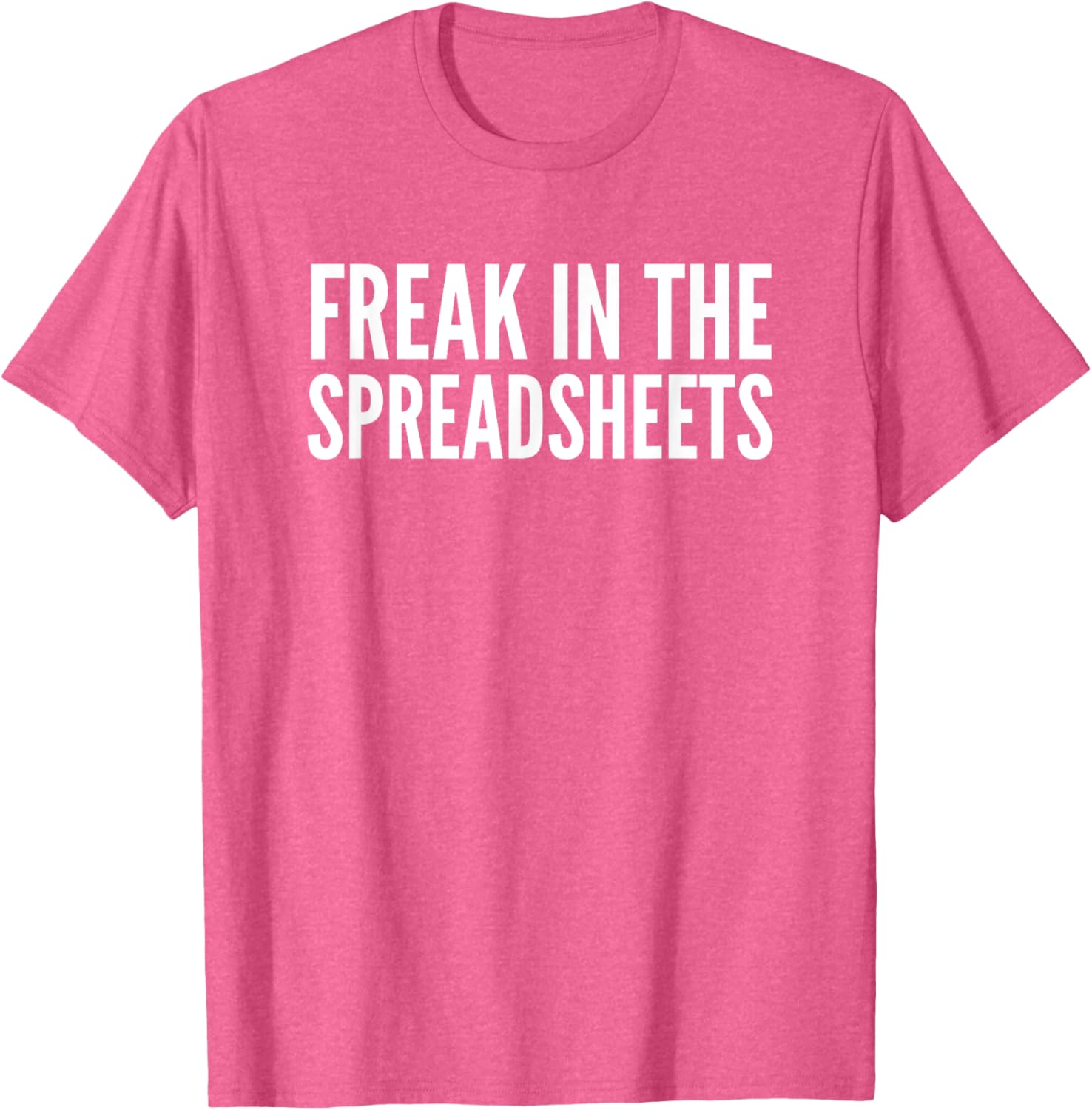 Freak In The Spreadsheets T-Shirt Fun Nerdy Tee for Data Lovers - 22