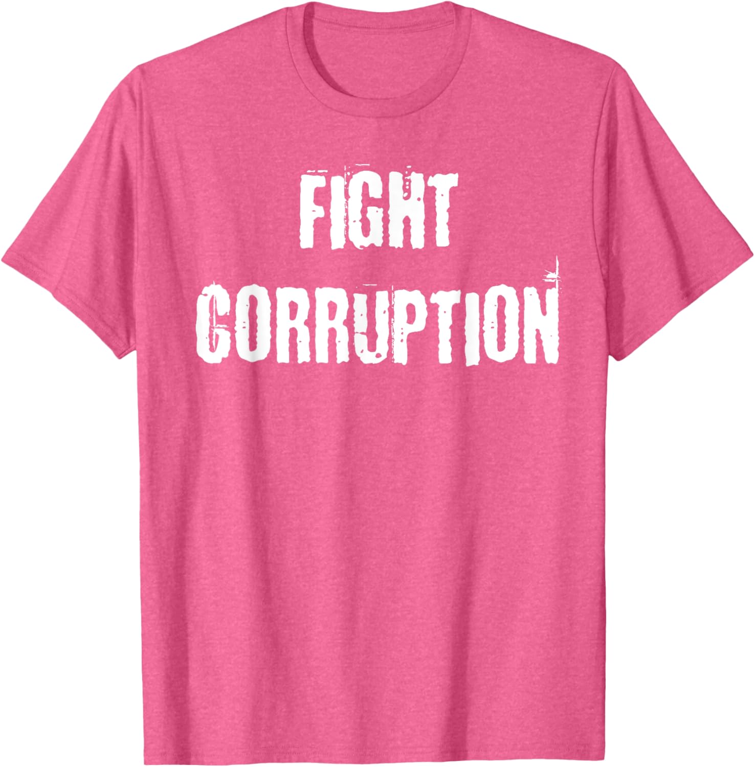 Fight Corruption T-Shirt for a Bold Statement in Clothing and Fashion - 17