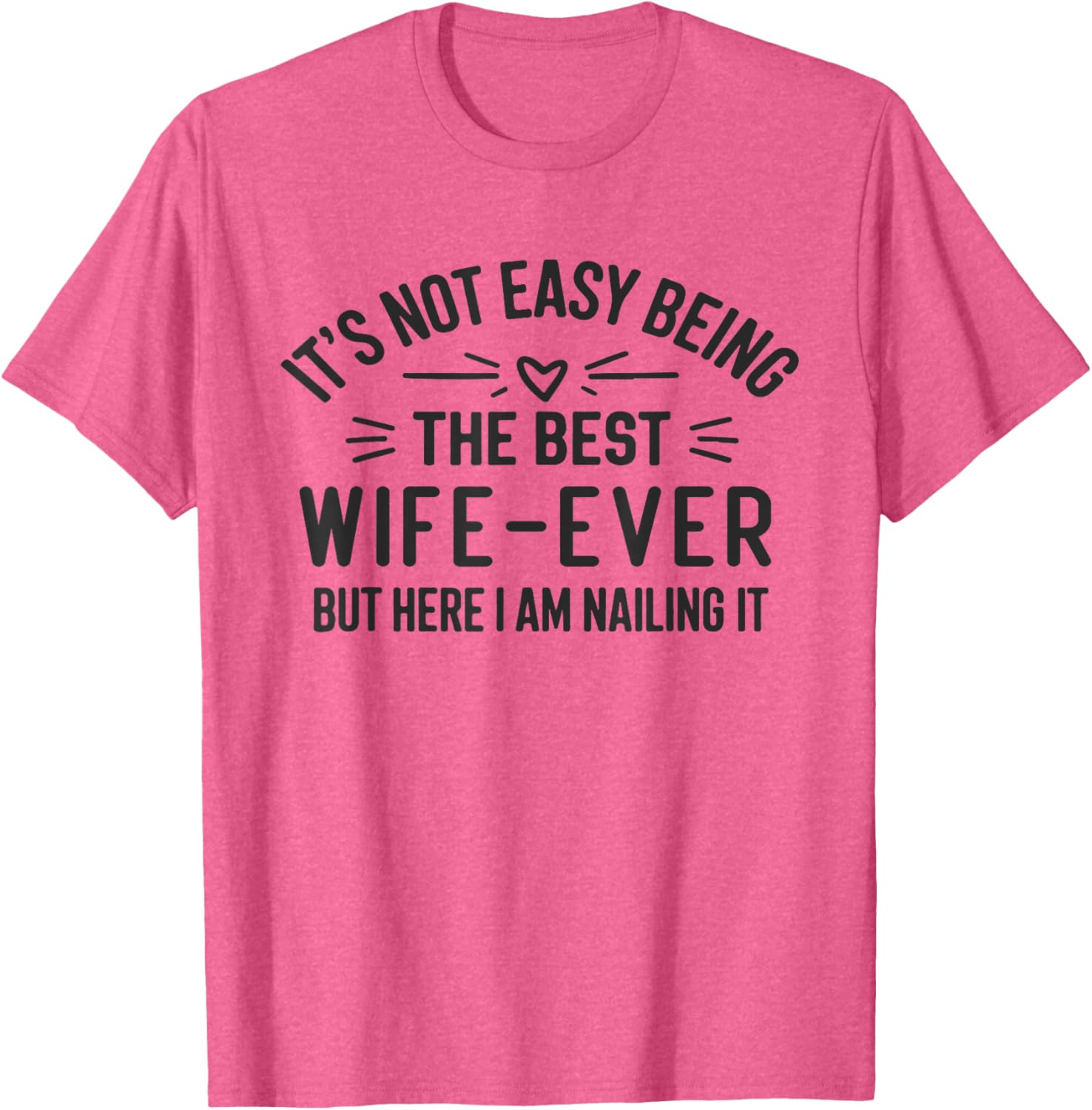 Funny It's Not Easy Being The Best Wife Ever T-Shirt for Women - 8