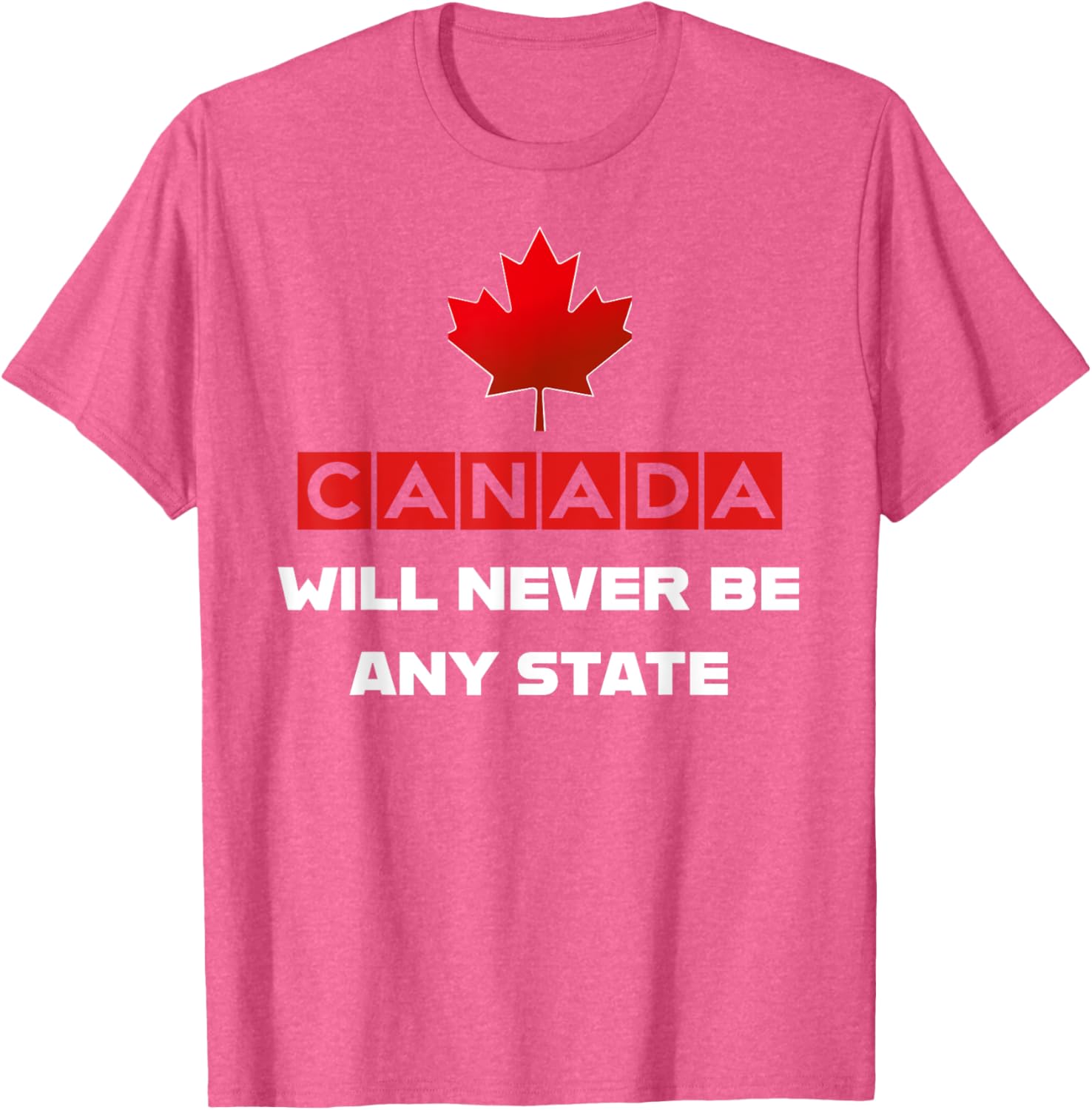 Canada Will Never Be A State Not For Sale Graphic T-Shirt for Fans - 1