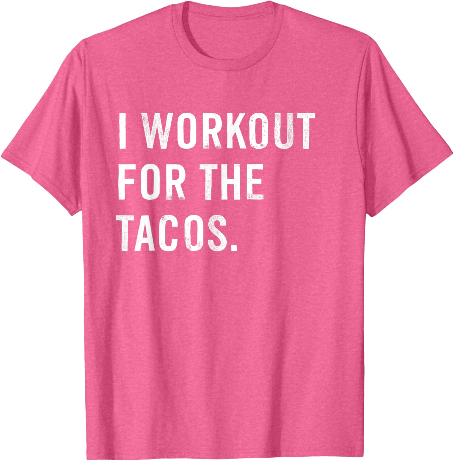 Funny I Workout For The Tacos T-Shirt Perfect for Taco Lovers - 21
