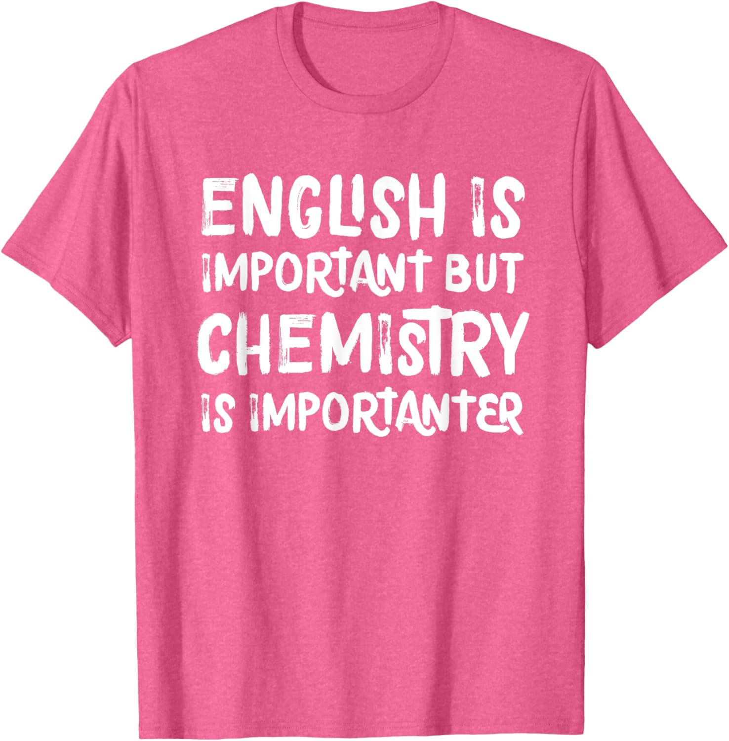 Funny Chemistry T-Shirt English Is Important But Chemistry Is Importanter - 8