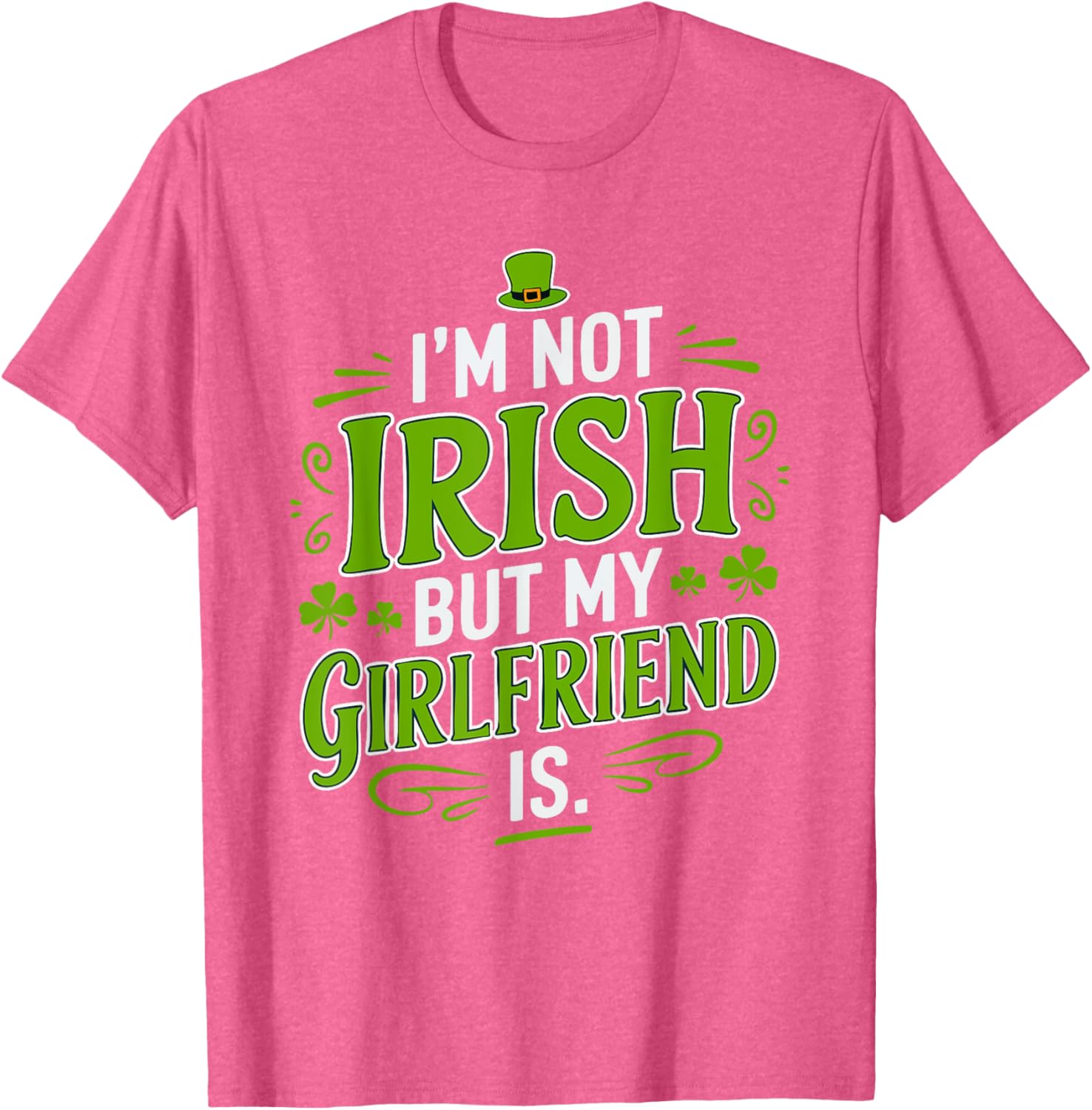Funny St Patrick's Day T-Shirt for Girlfriend - Not Irish But Laughs - 7