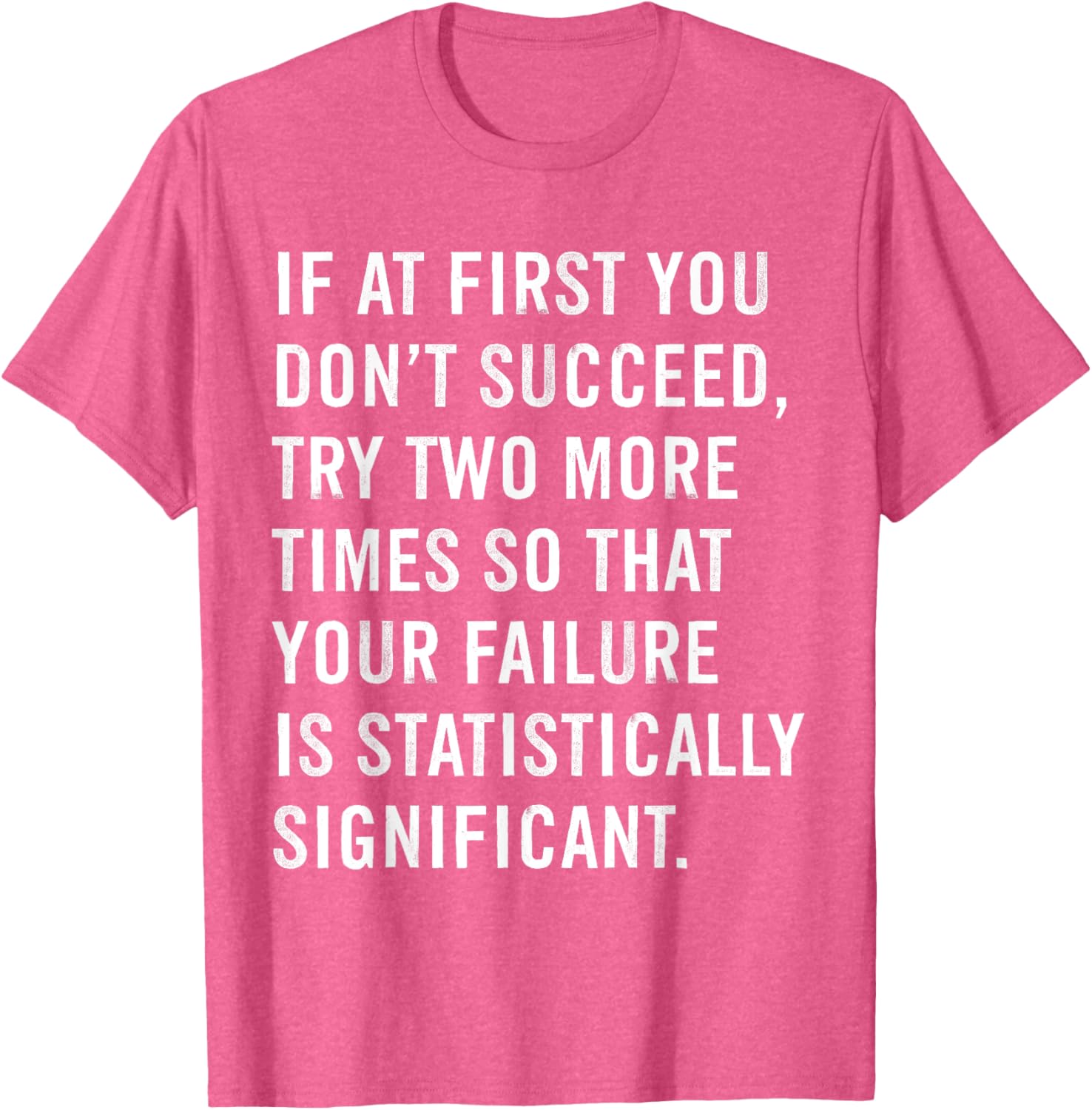 Funny Science Teacher T-Shirt If At First You Don't Succeed Gift Idea - 20