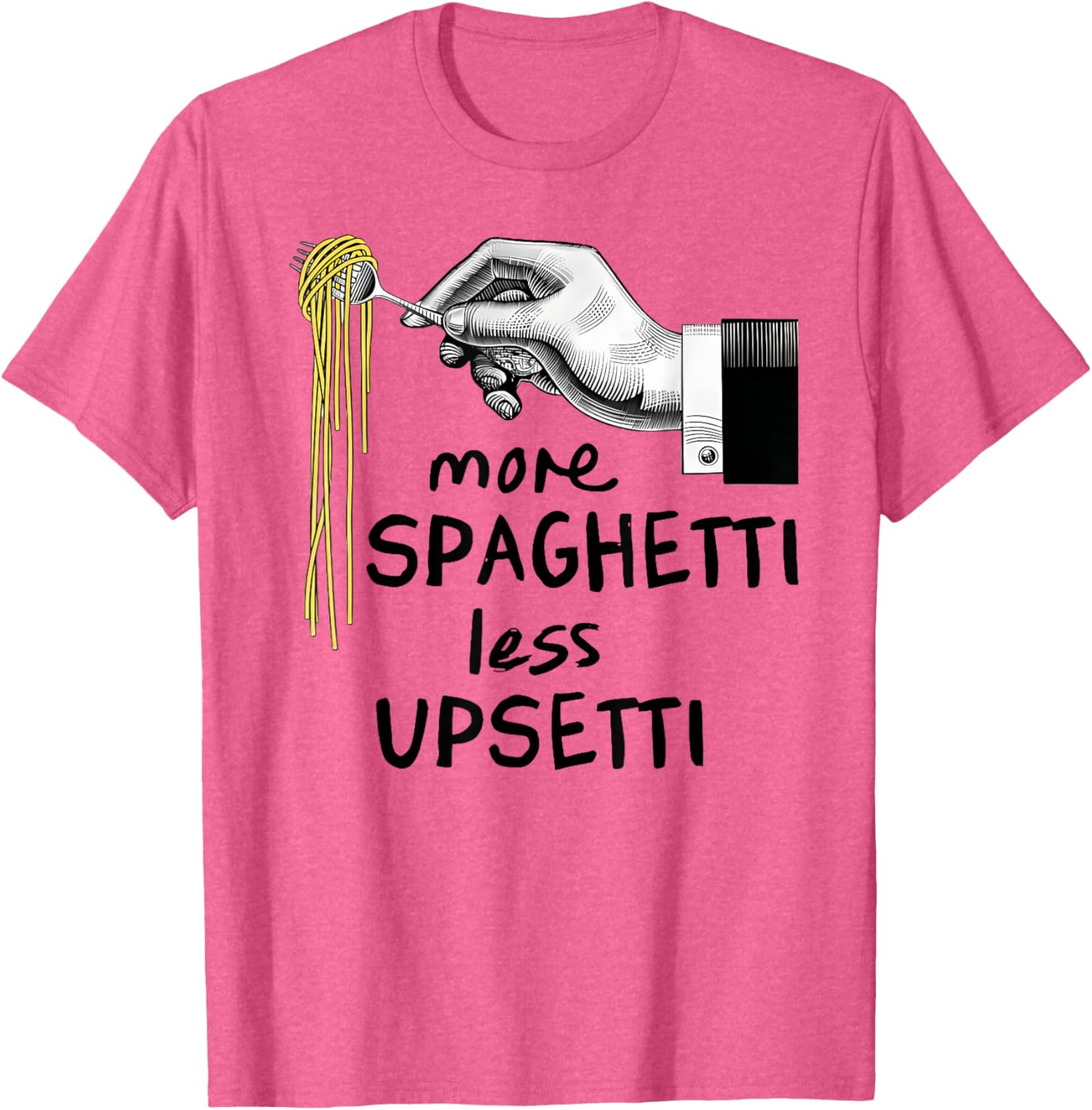 Funny More Spaghetti Less Upsetti T-Shirt for Pasta Lovers - 9