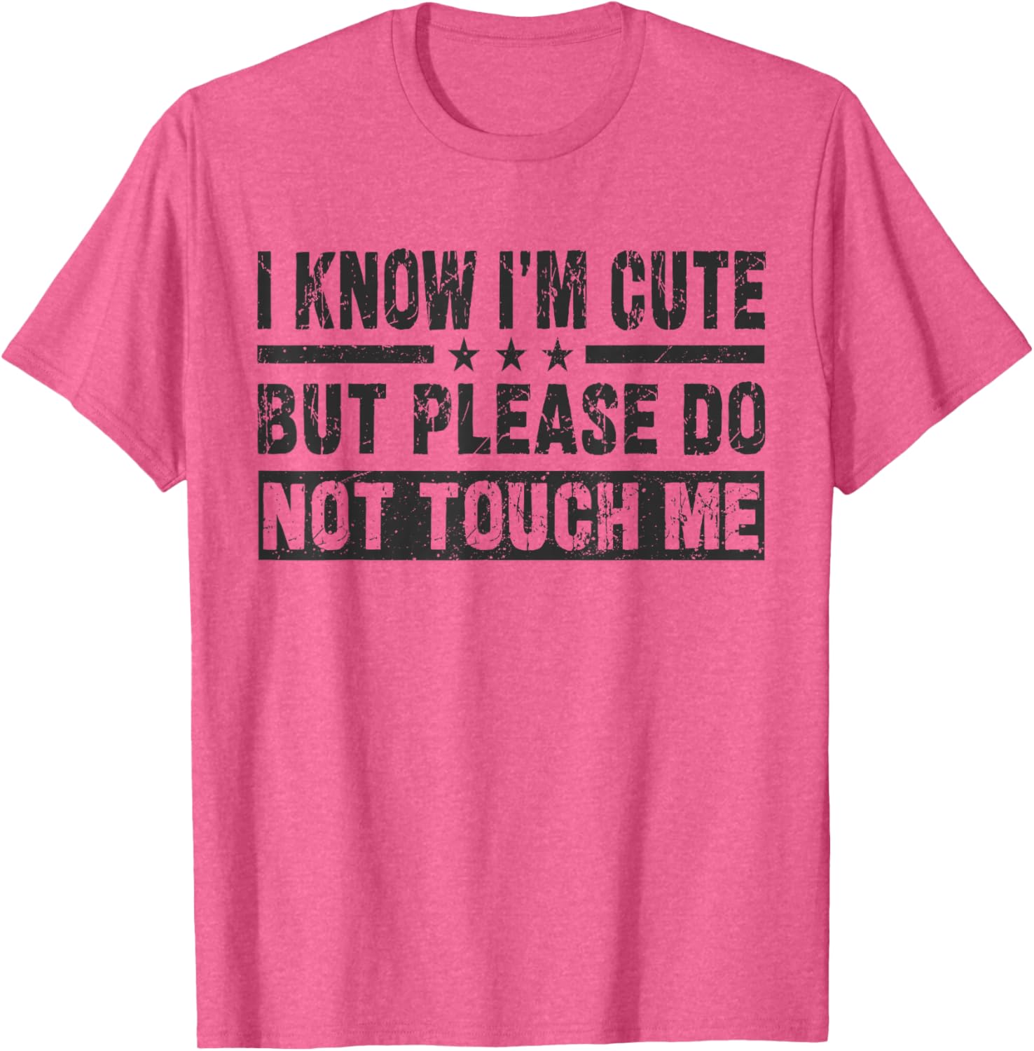 Cute I Know I'm Cute But Please Do Not Touch Me Funny Quote T-Shirt - 10