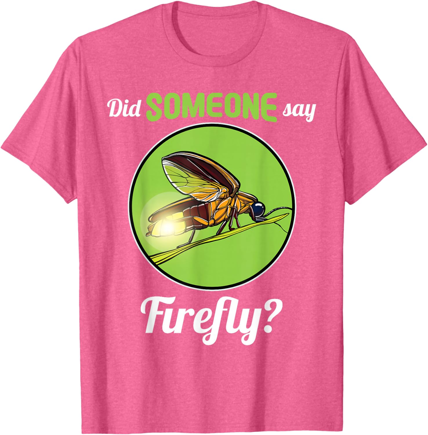 Fireflies Did Someone Say Firefly T-Shirt Perfect for Summer Nights - 21