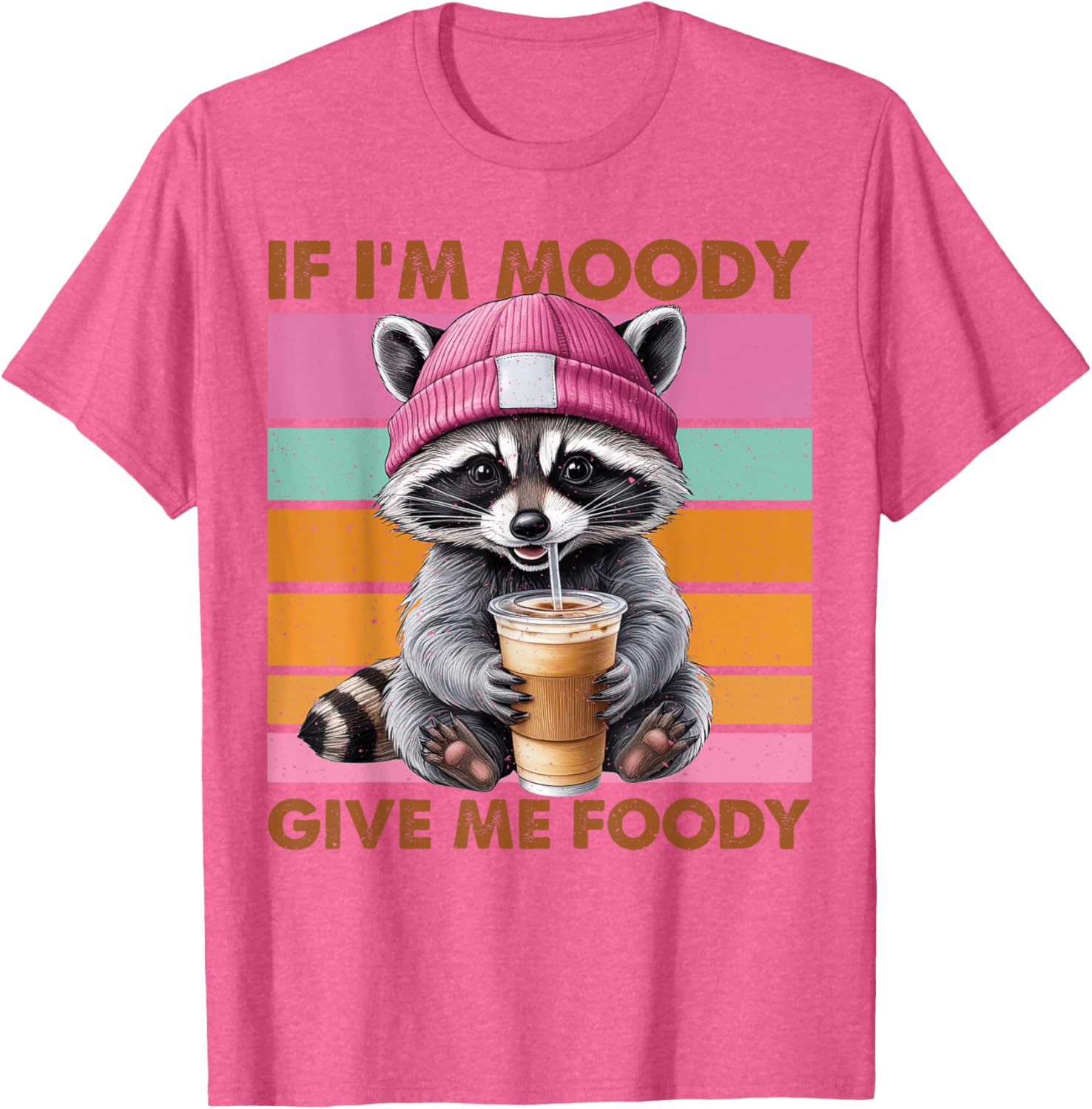 Funny Raccoon T-Shirt: If I'm Moody Give Me Foody Gift for Animal Lovers - 14