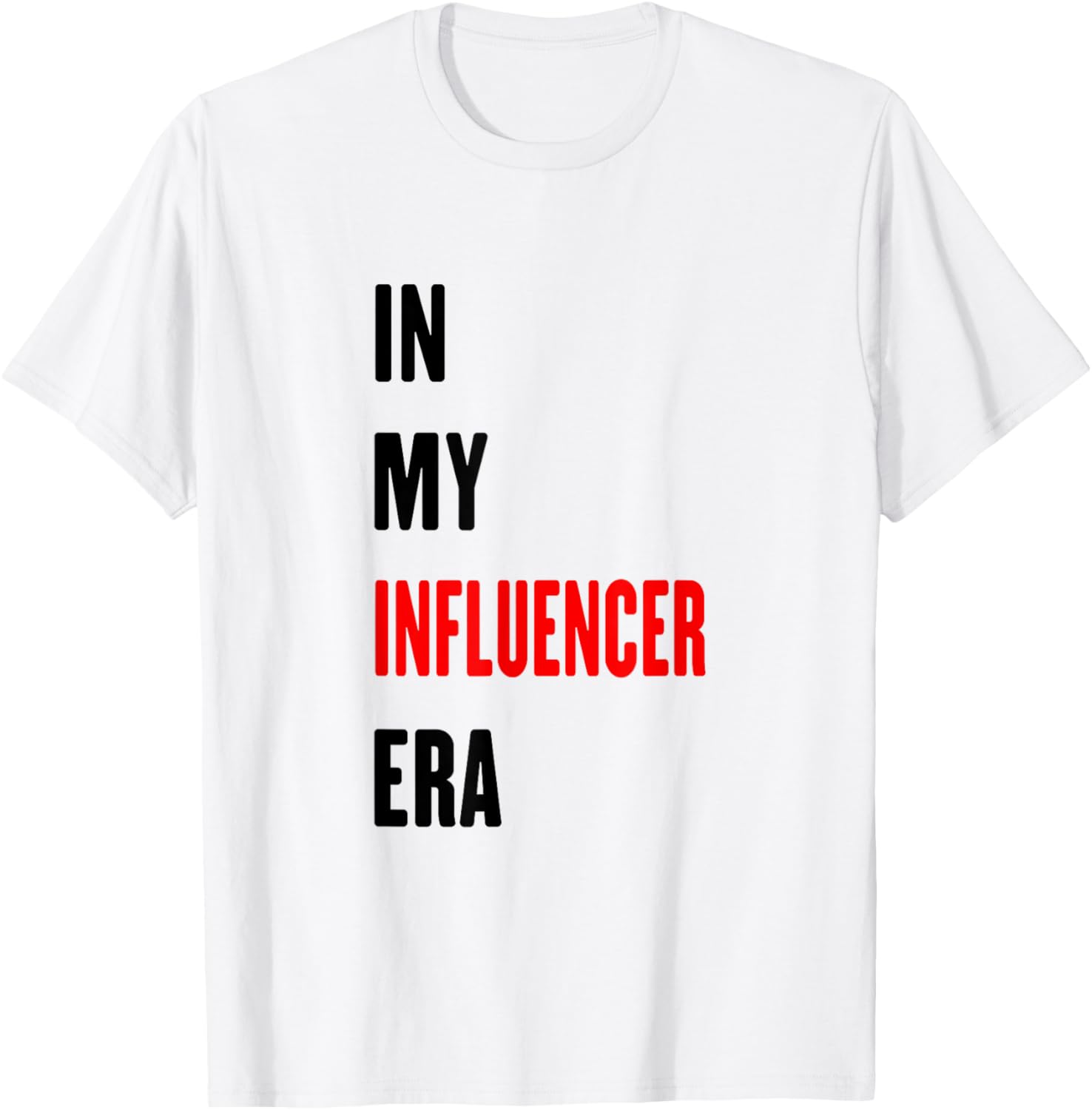 Funny Influencer T-Shirt for Trendy Style Lovers β Perfect for Every Occasion - 2