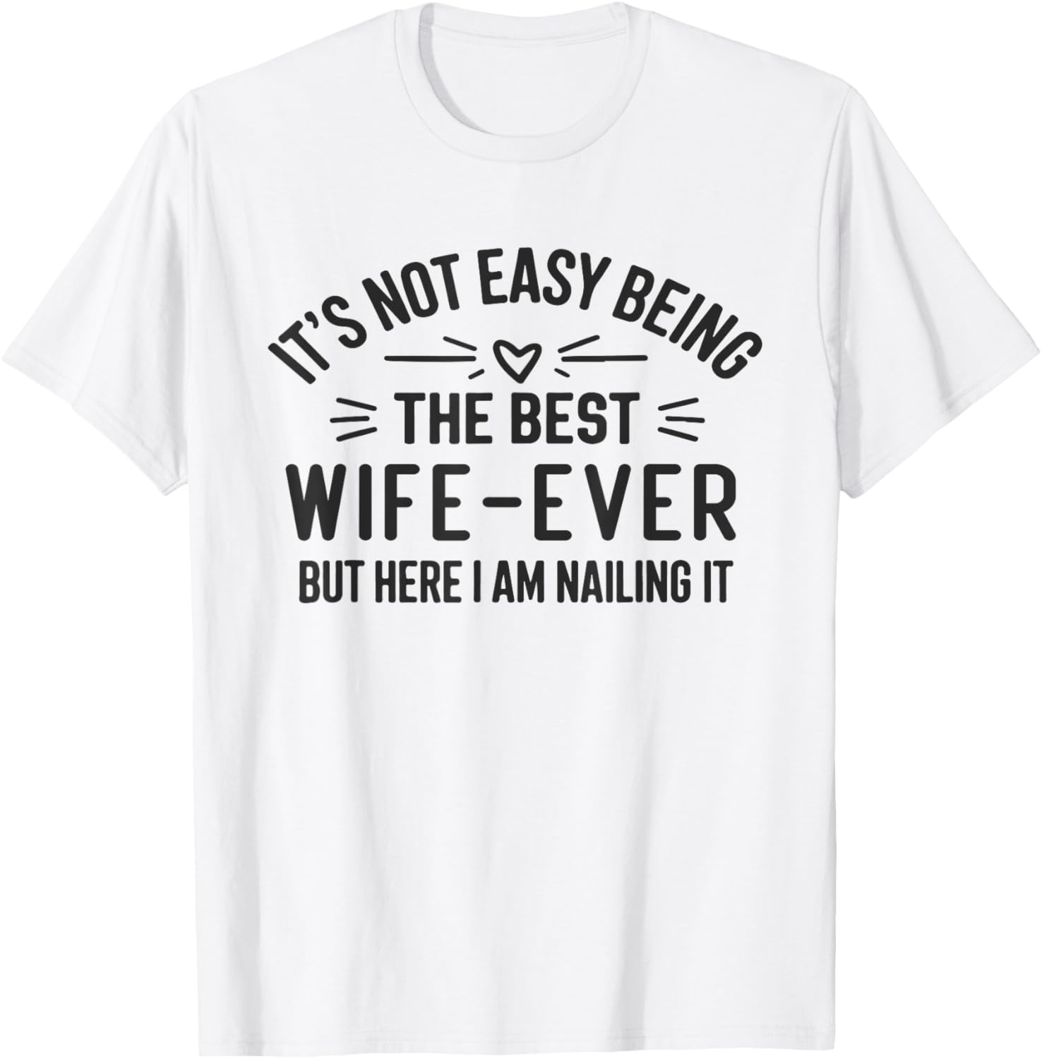 Funny It's Not Easy Being The Best Wife Ever T-Shirt for Women - 10