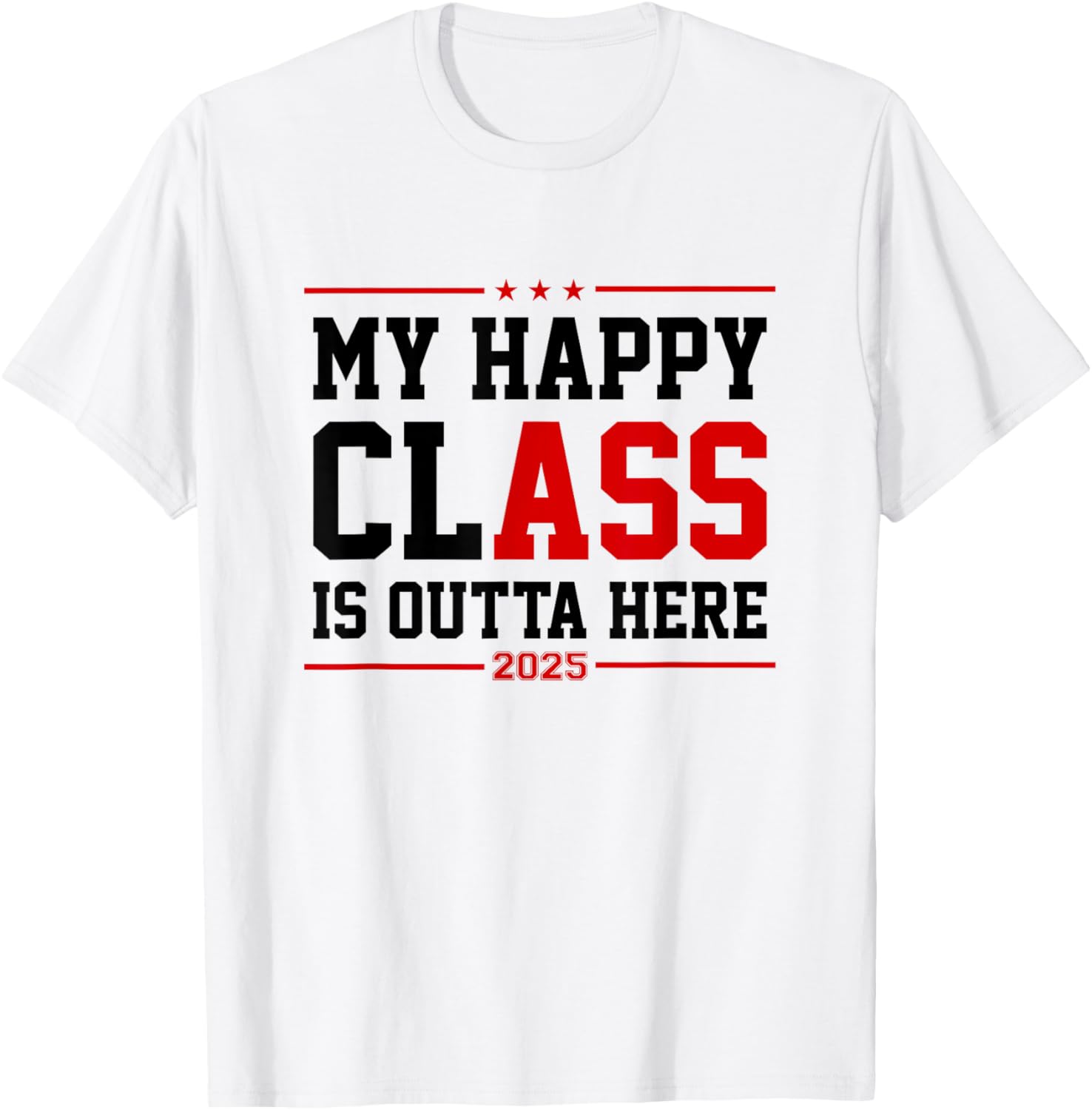 Funny Class of 2025 Graduation T-Shirt My Happy Class is Outta Here - 4