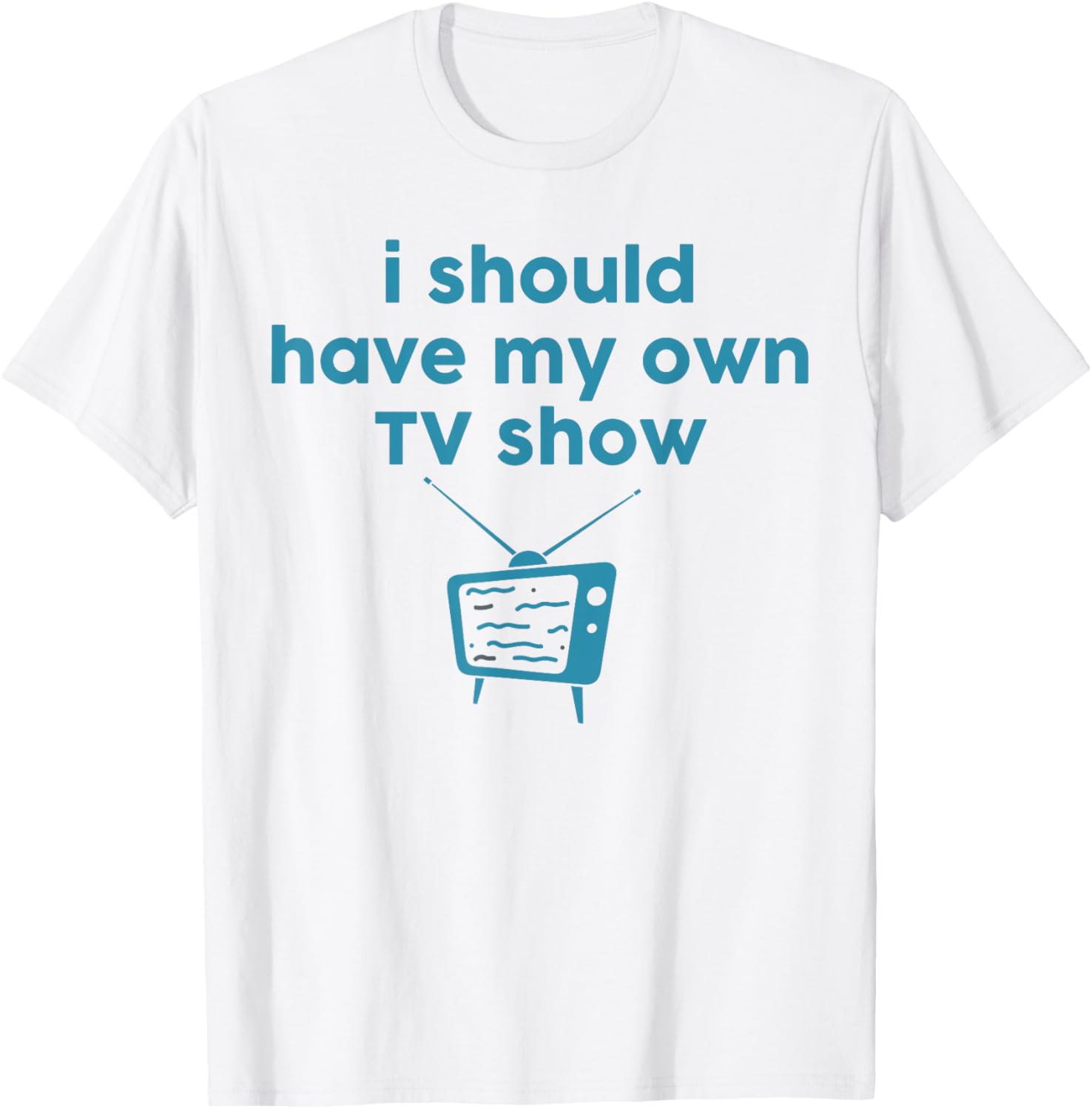 Funny I Should Have My Own TV Show Animator T-Shirt for Creative Minds - 3
