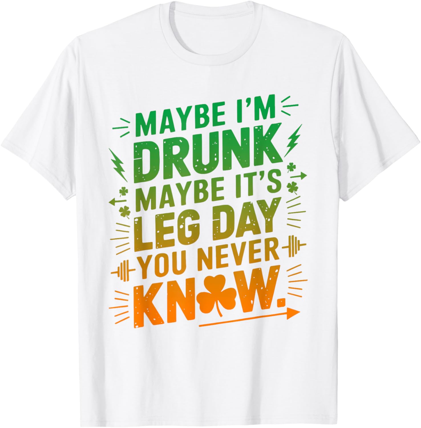 Funny Maybe I'm Drunk Maybe It's Leg Day Graphic T-Shirt for Fitness Lovers - 12
