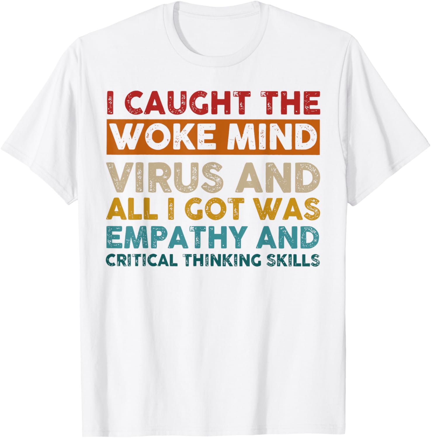 Funny Empathy T-Shirt I Caught The Woke Mind Virus Humor Gift - 18
