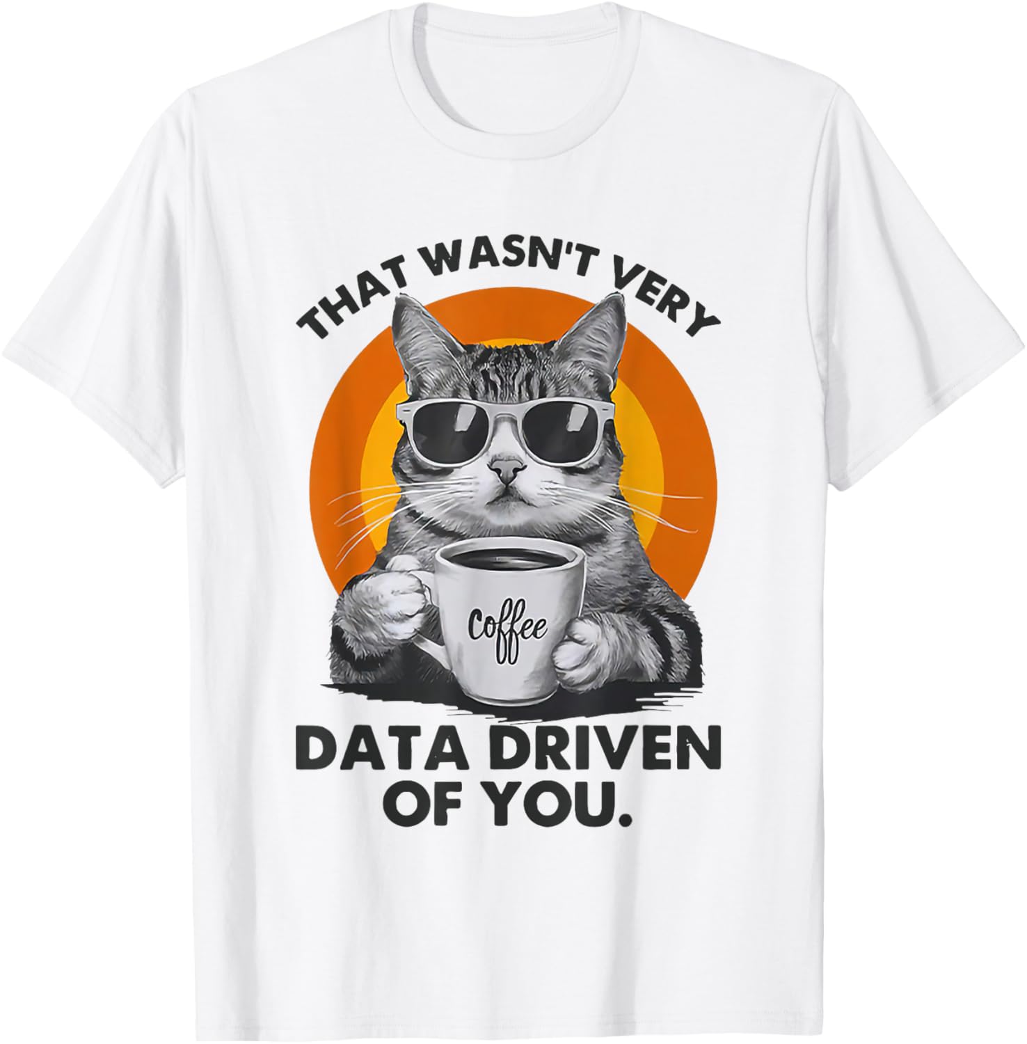 Funny Cat Data Analyst T-Shirt for Data-Driven Humor Lovers - 1