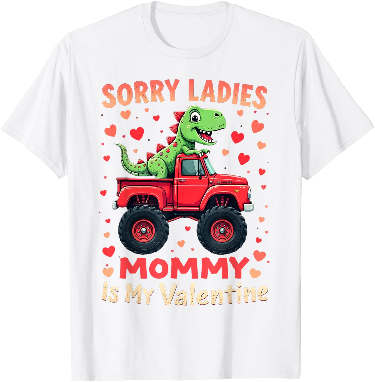 Cute Dinosaur Monster Truck T-Shirt for Kids Sorry Ladies Mommy's Valentine - 13